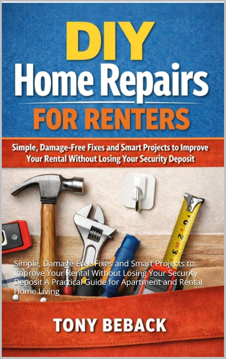 ler totalmente DIY Home Repairs for Renters: Simple, Damage-Free Fixes and Smart Projects to Improve Your Rental Without Losing Your Security Deposit A Practical Guide... and Rental Home Living (English Edition)