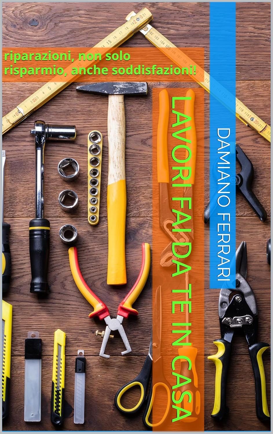 Lavori fai da te in casa: riparazioni, non solo risparmio, anche soddisfazioni! (Italian Edition) baixar livro de graça