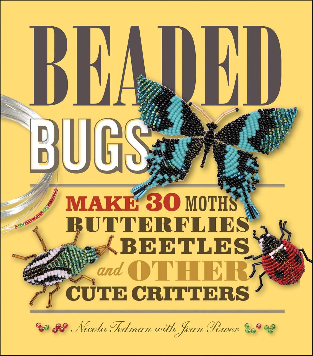 Beaded Bugs: Make 30 Moths, Butterflies, Beetles, and Other Cute Critters (English Edition) baixar o livro de graça