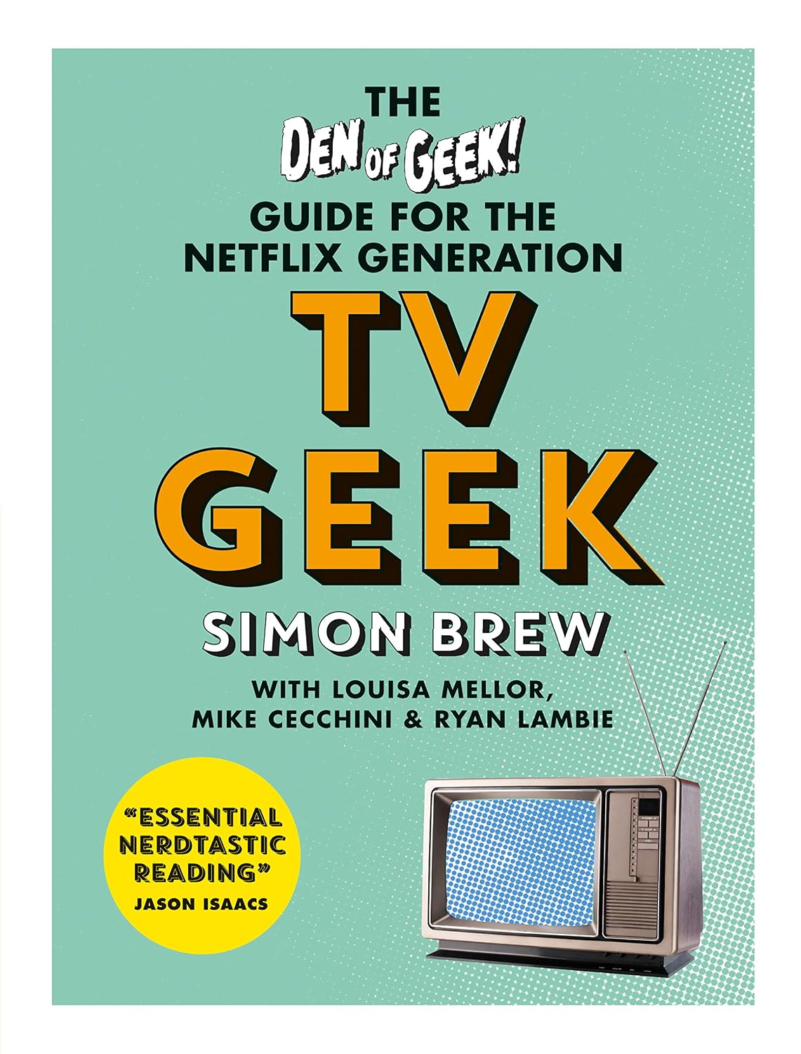 TV Geek: The Den of Geek Guide for the Netflix Generation (English Edition) baixar o livro de graça