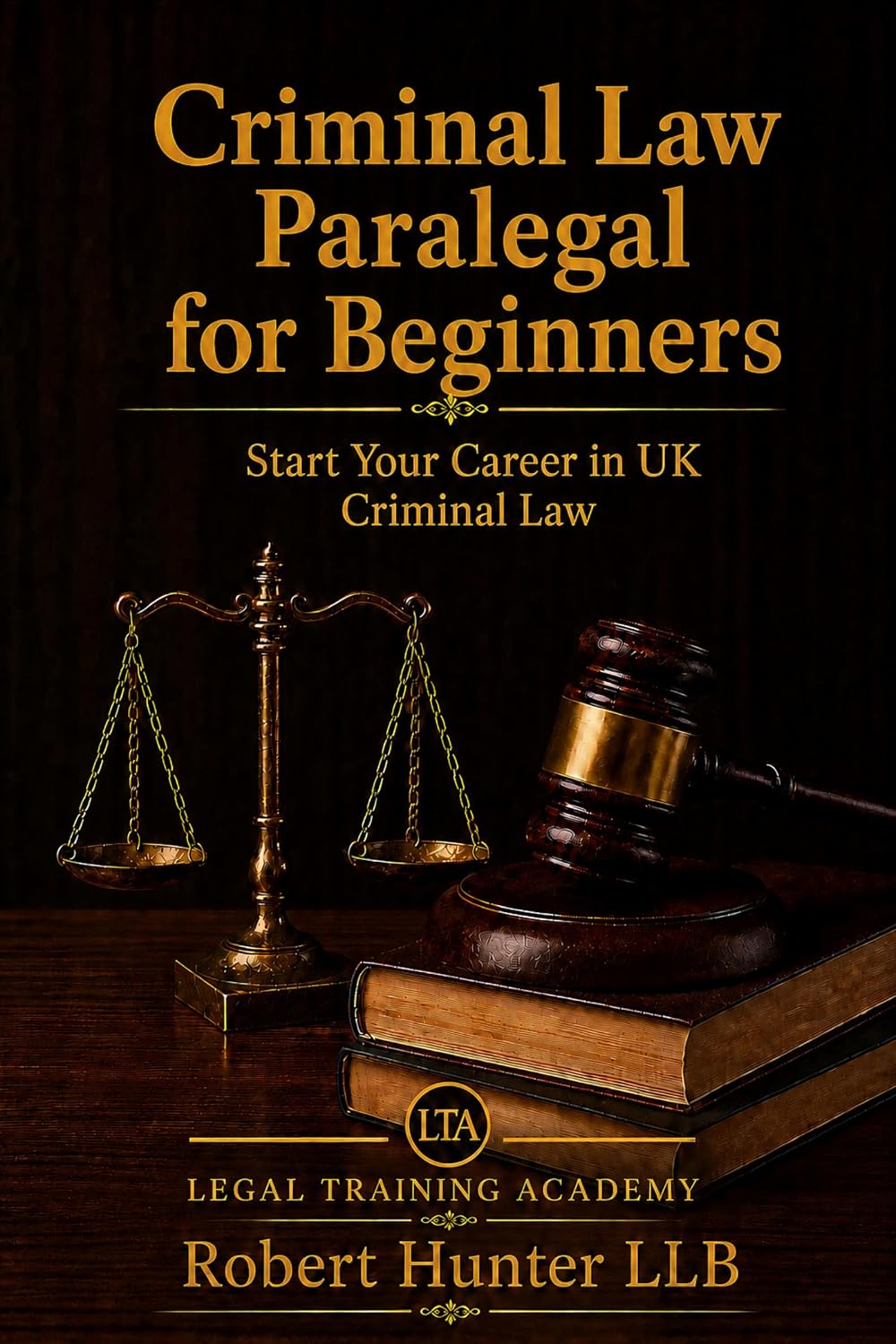 ler totalmente Criminal Law Paralegal for Beginners: Start Your Career in UK Criminal Law (Legal Training Academy UK – Practical Paralegal Career Guides) (English Edition)