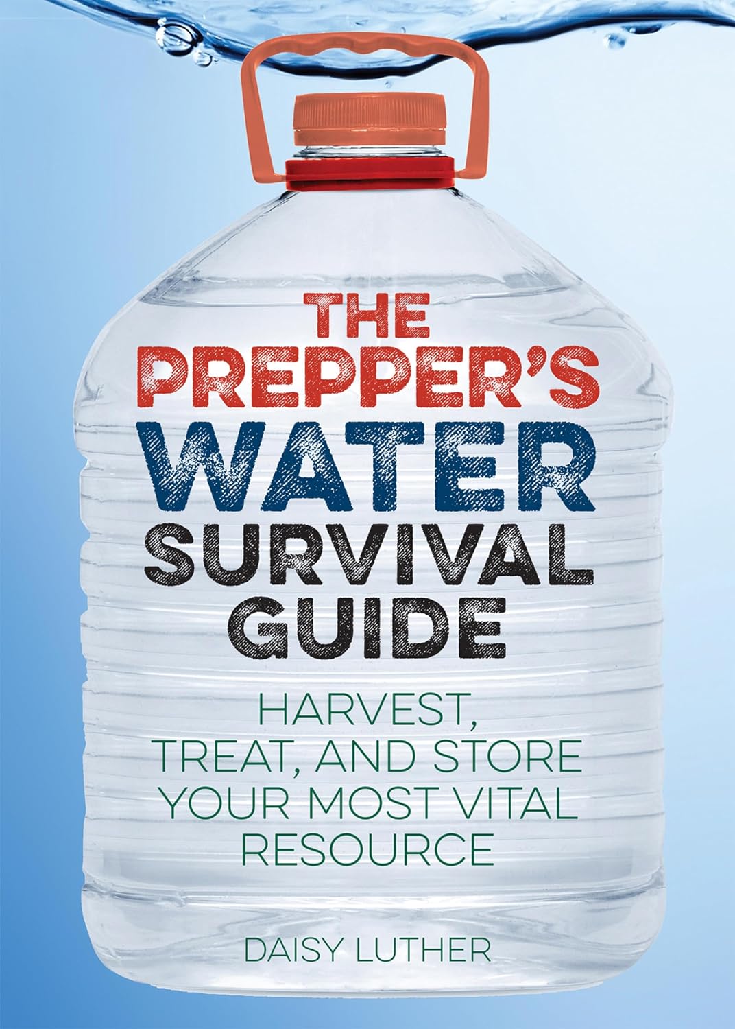The Prepper's Water Survival Guide: Harvest, Treat, and Store Your Most Vital Resource (Preppers) (English Edition) baixar livro de graça