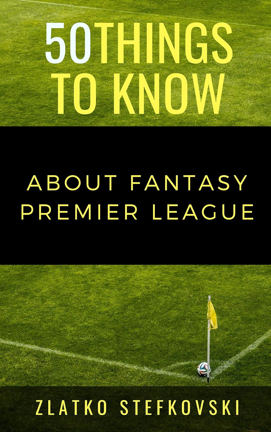 50 Things to Know About Fantasy Premier League: FPL Beginner Guide, Team Picks, Wildcards, Rankings, & Strategy (50 Things to Know About Sports and Fitness... Fitness, and Active Lifes) (English Edition) baixar o livro de graça