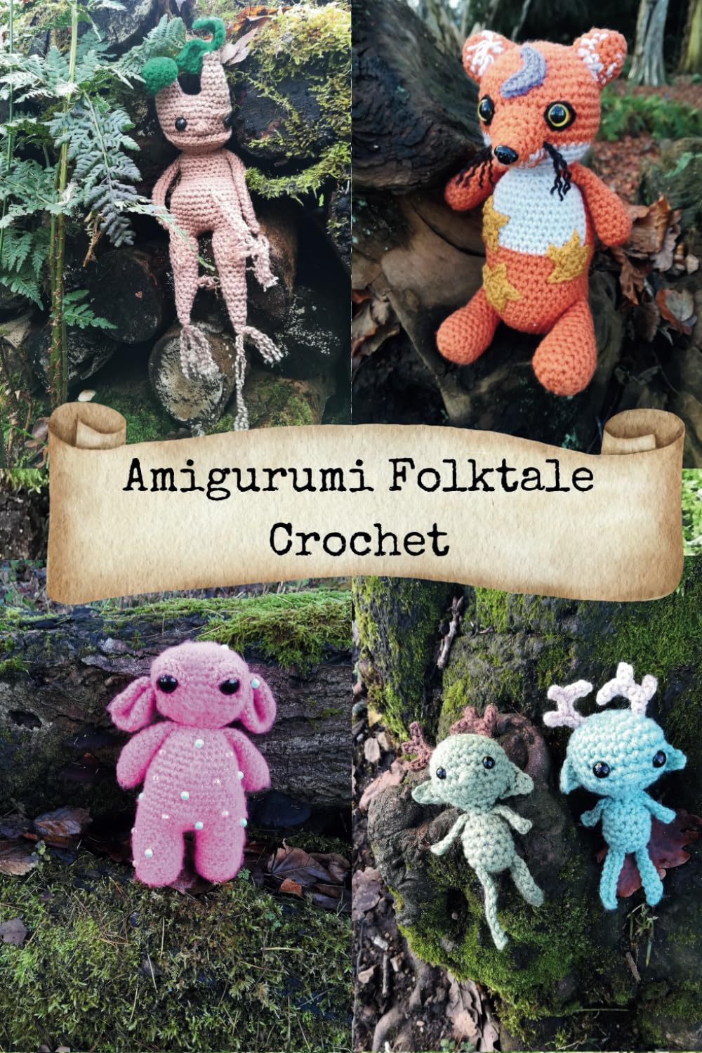 Amigurumi Folktale Crochet: 12 crochet patterns for forest creatures with accompanying folktales baixar livro de graça