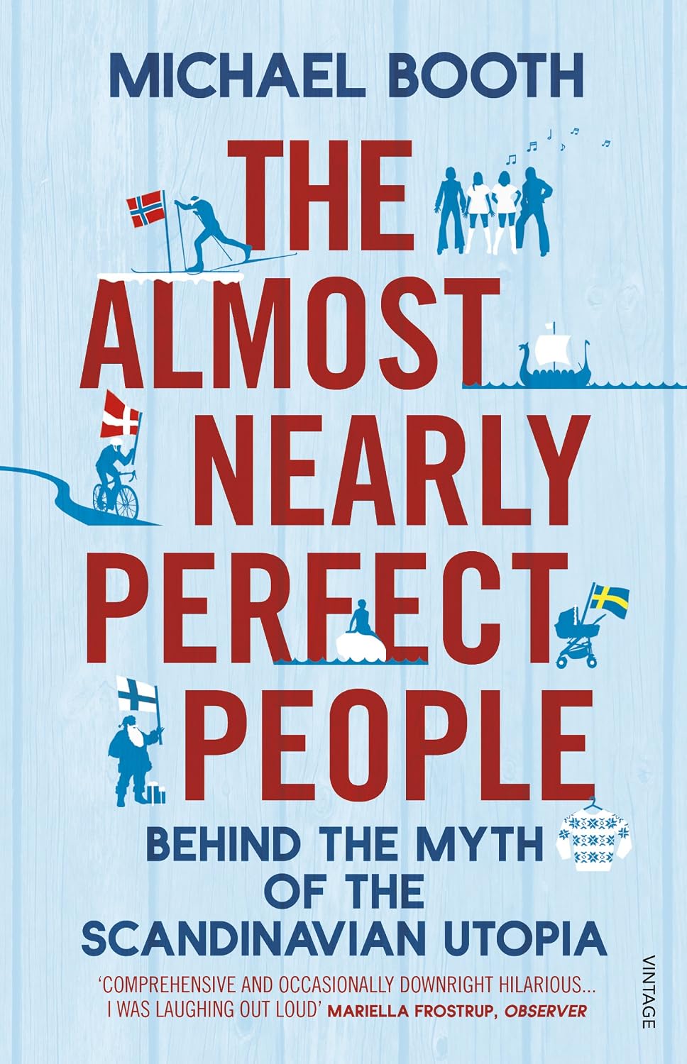 ler totalmente The Almost Nearly Perfect People: Inside the Nordic miracle - the truth behind the world’s happiest nations. (English Edition)
