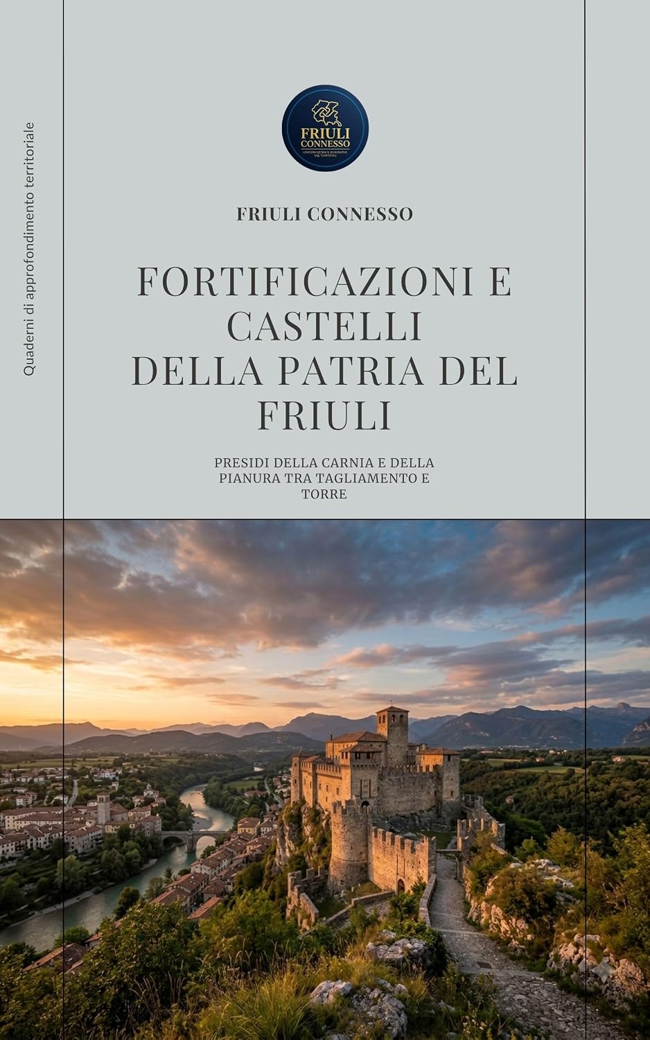 capítulo por capítulo baixar FORTIFICAZIONI E CASTELLI DELLA PATRIA DEL FRIULI: Presidi della Carnia e della Pianura tra Tagliamento e Torre (Italian Edition)