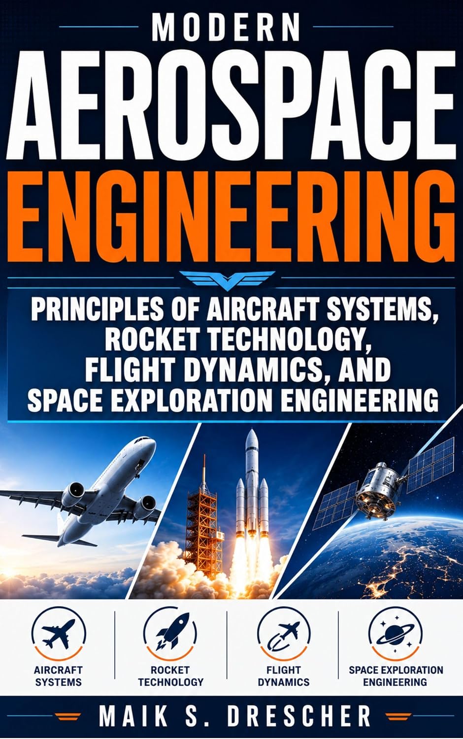 ler totalmente Modern Aerospace Engineering: Principles of Aircraft Systems, Rocket Technology, Flight Dynamics, and Space Exploration Engineering (English Edition)