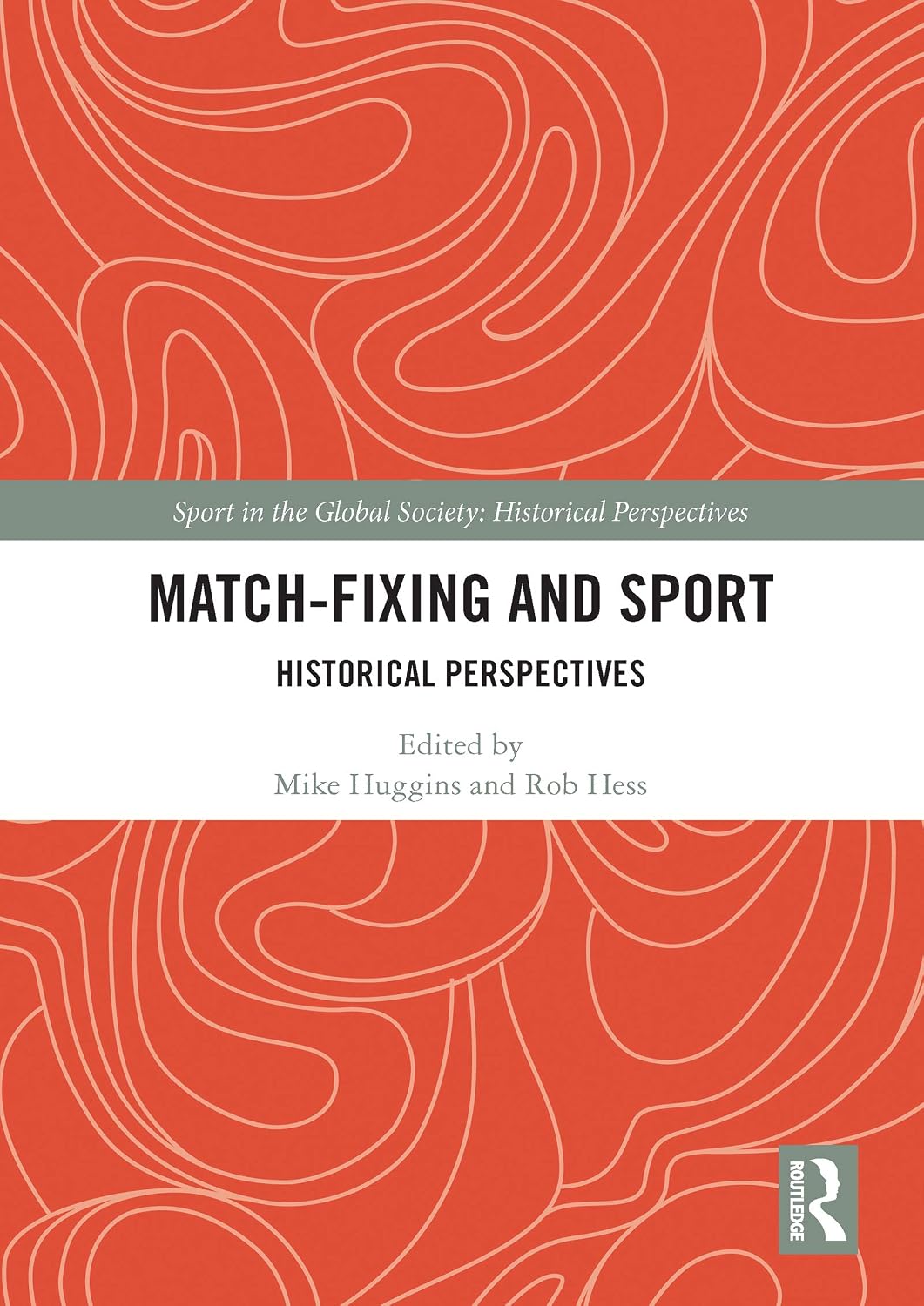 Match Fixing and Sport: Historical Perspectives (Sport in the Global Society - Historical Perspectives) (English Edition) baixar livro de graça