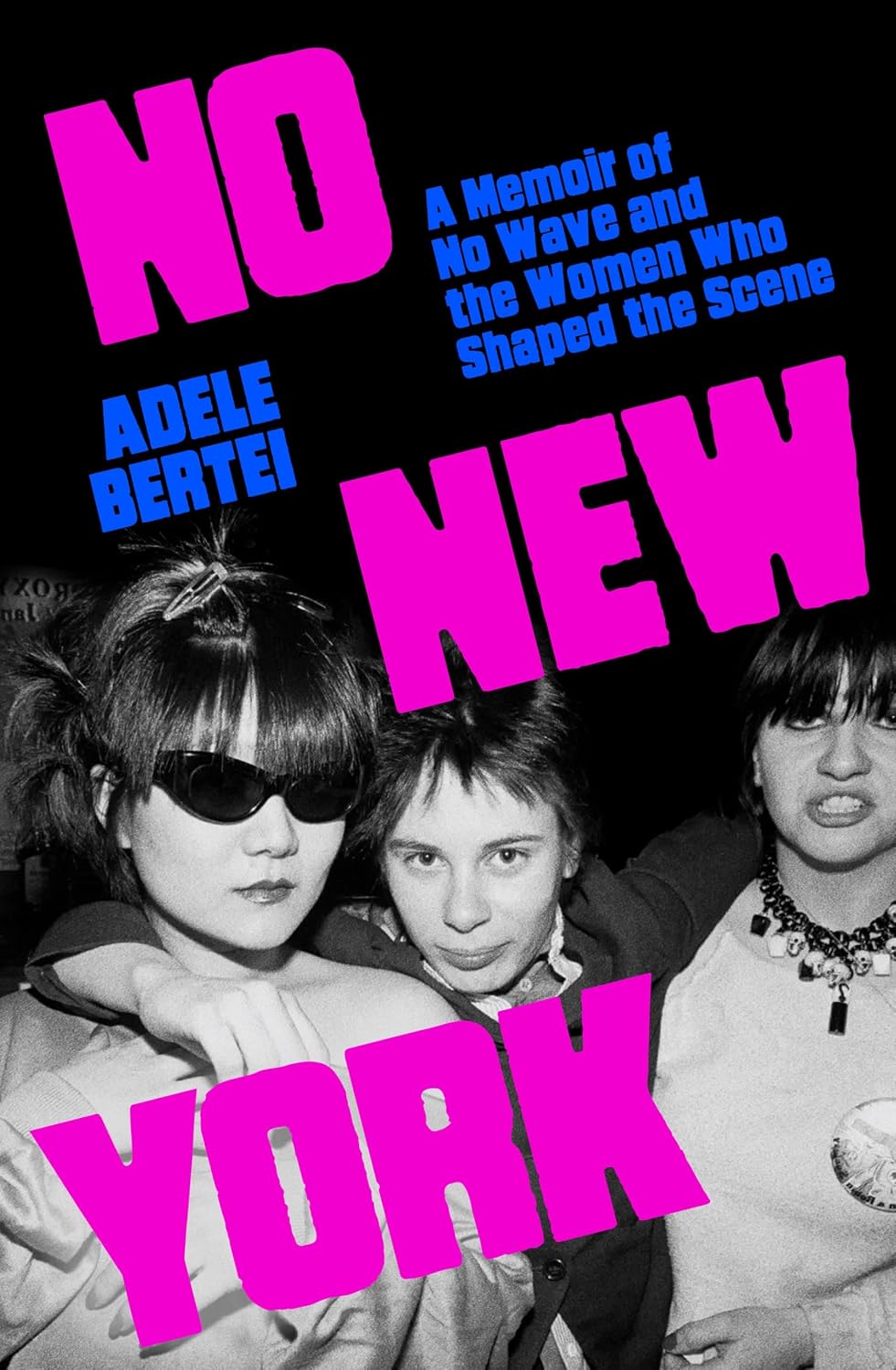 ler totalmente No New York: A Memoir of No Wave and the Women Who Shaped the Scene