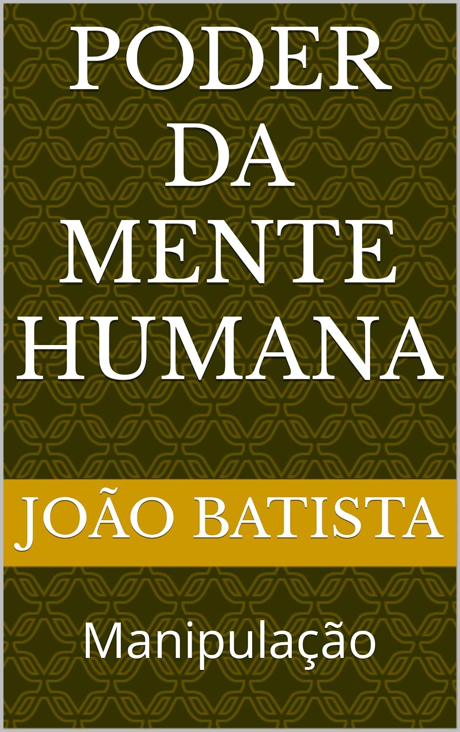 ler totalmente Poder da Mente Humana: Manipulação