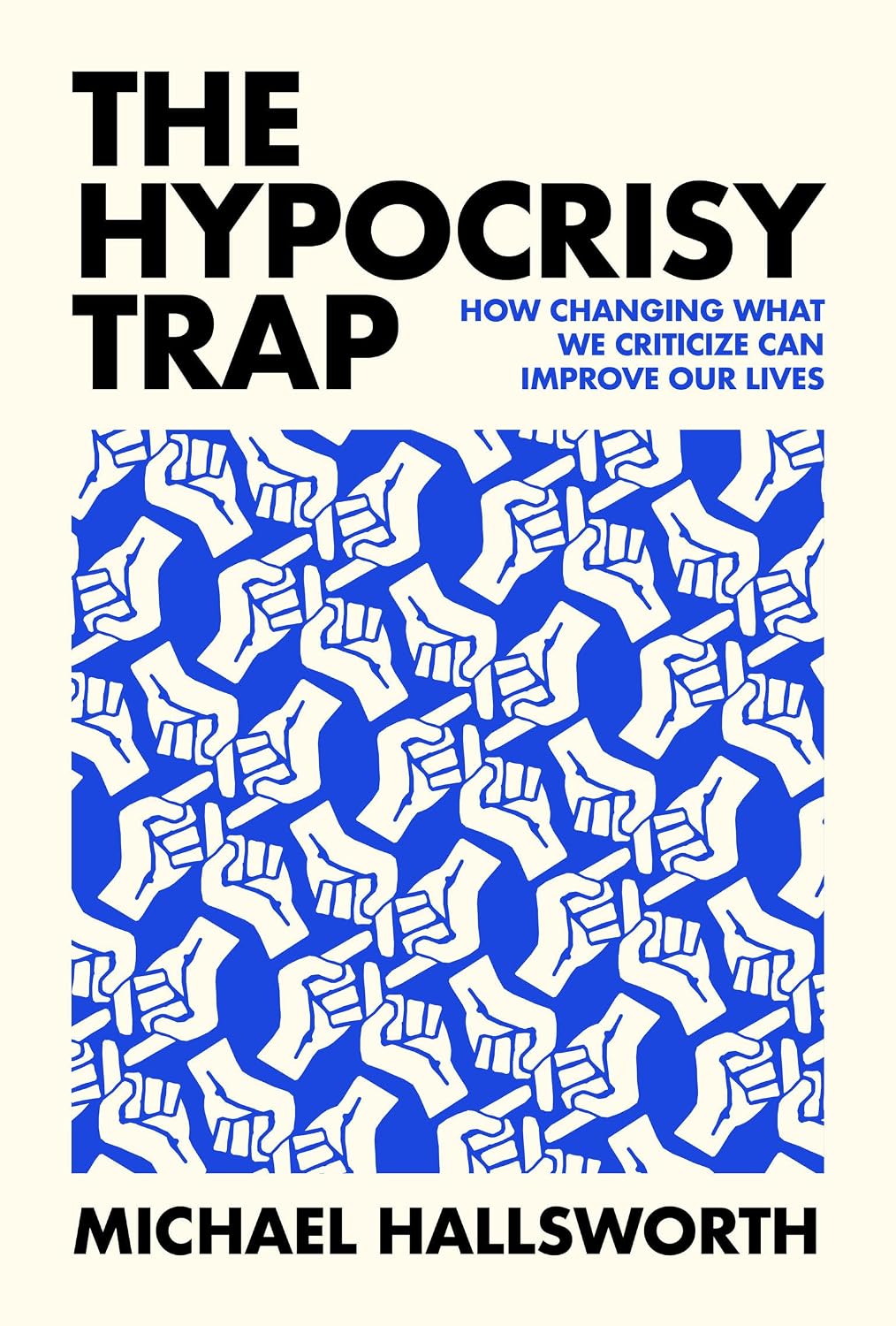 capítulo por capítulo baixar The Hypocrisy Trap: How Changing What We Criticize Can Improve Our Lives