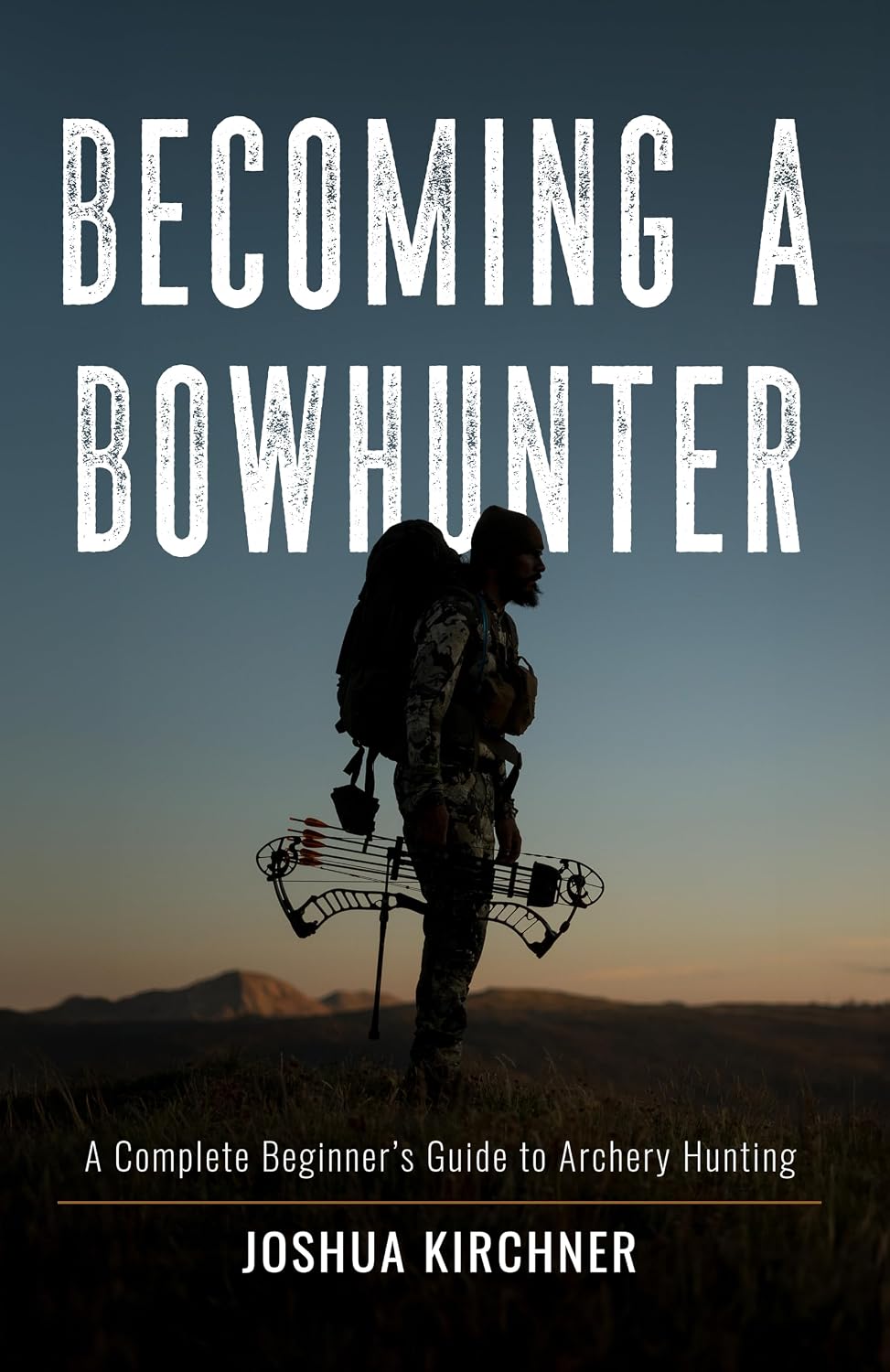 BECOMING A BOWHUNTER: A Complete Beginner’s Guide to Archery Hunting (Becoming a Hunter) (English Edition) baixar livro de graça