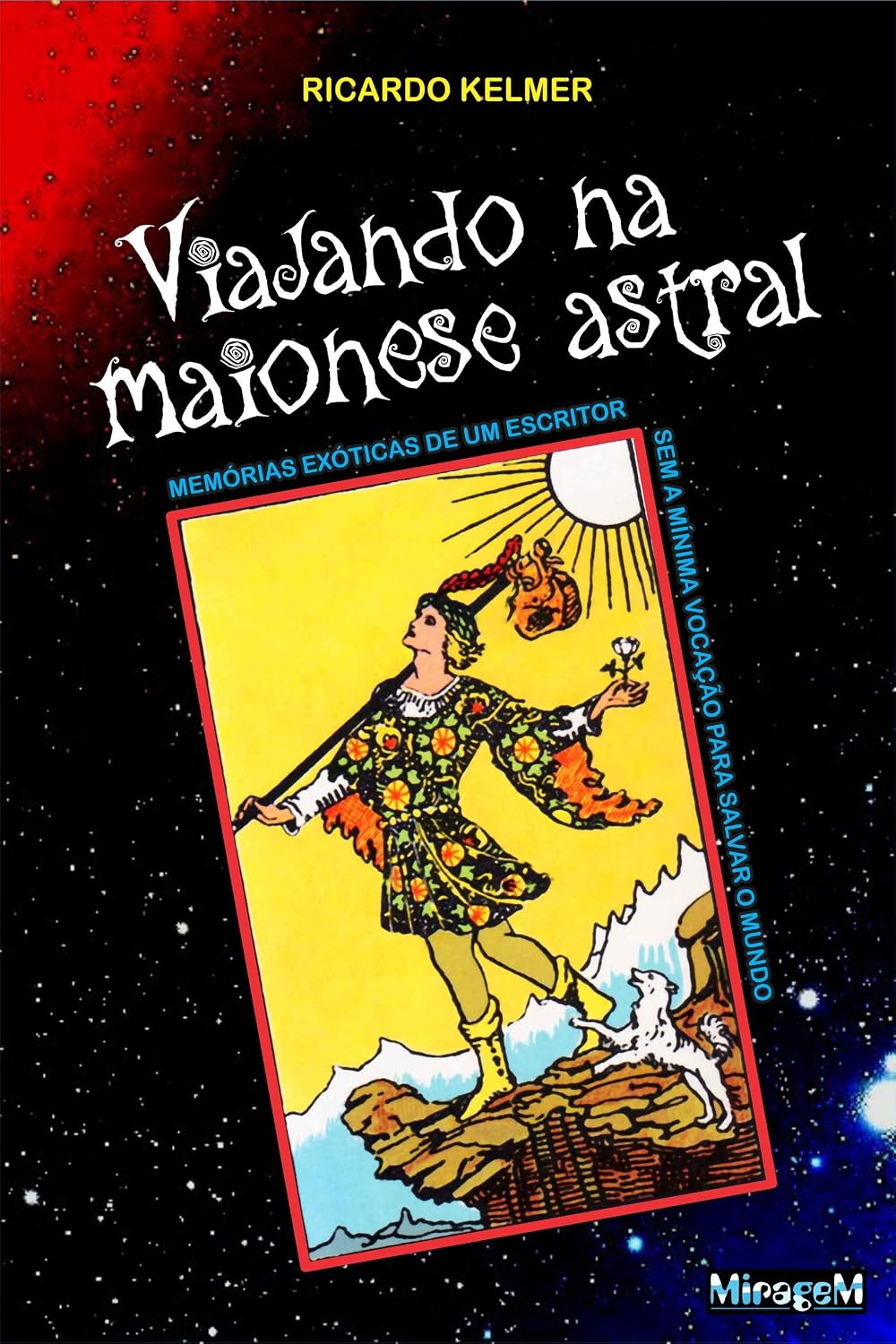 Viajando na Maionese Astral: Memórias exóticas de um escritor sem a mínima vocação para salvar o mundo baixar livro de graça
