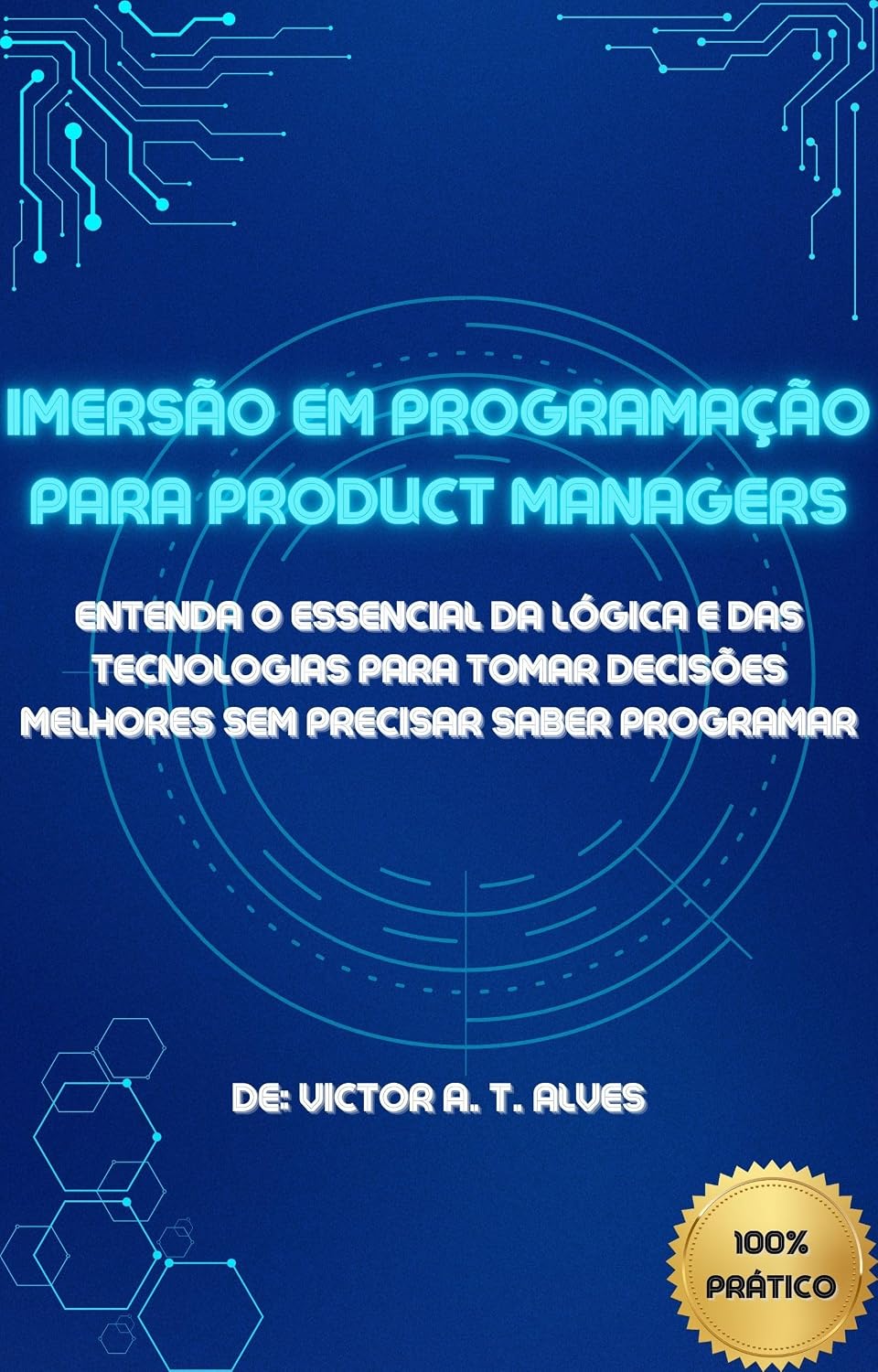 capítulo por capítulo baixar Imersão em Programação para Product Managers: Entenda o essencial da lógicas e das tecnologias para tomar decisões melhores sem precisar saber programar