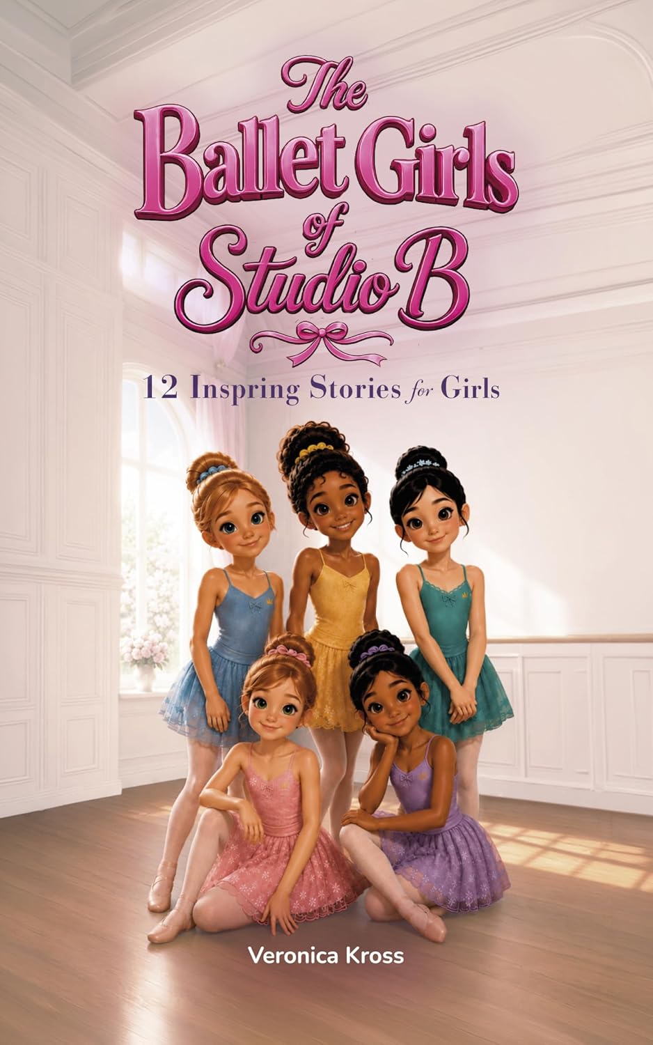 ler totalmente The Ballet Girls of Studio B: 12 Inspiring Ballet Stories for Girls Ages 8–10 About Friendship, Courage, Confidence, Big Dreams, and Growing Up Through Dance (English Edition)