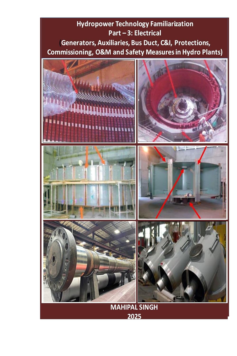 ler totalmente Hydropower Technology Familiarization, Part-3: Electrical: Generators, Auxiliaries, Bus Duct, C&I, Protections, Commissioning, O&M and Safely Measures in Hydro Plants (English Edition)