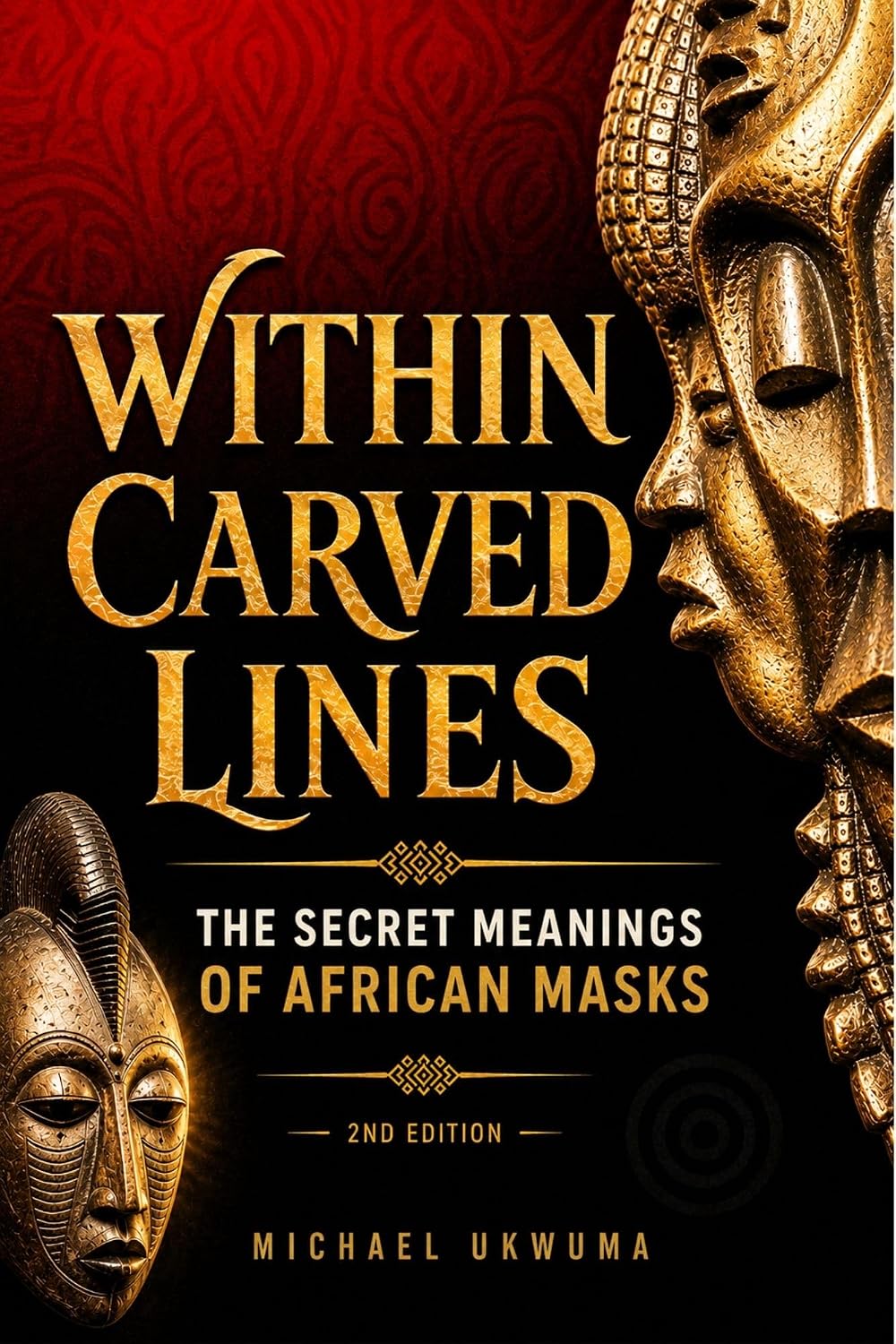 Within Carved Lines: The Secret Meanings of African Masks (English Edition) baixar livro de graça