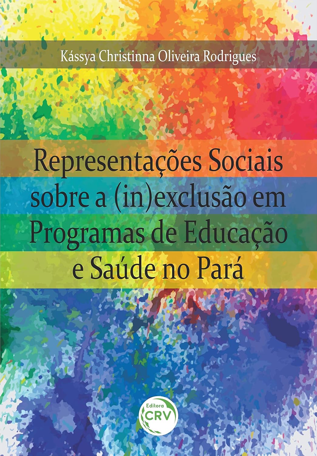 Representações Sociais Sobre A (In)Exclusão Em Programas De Educação E Saúde No Pará baixar livro de graça