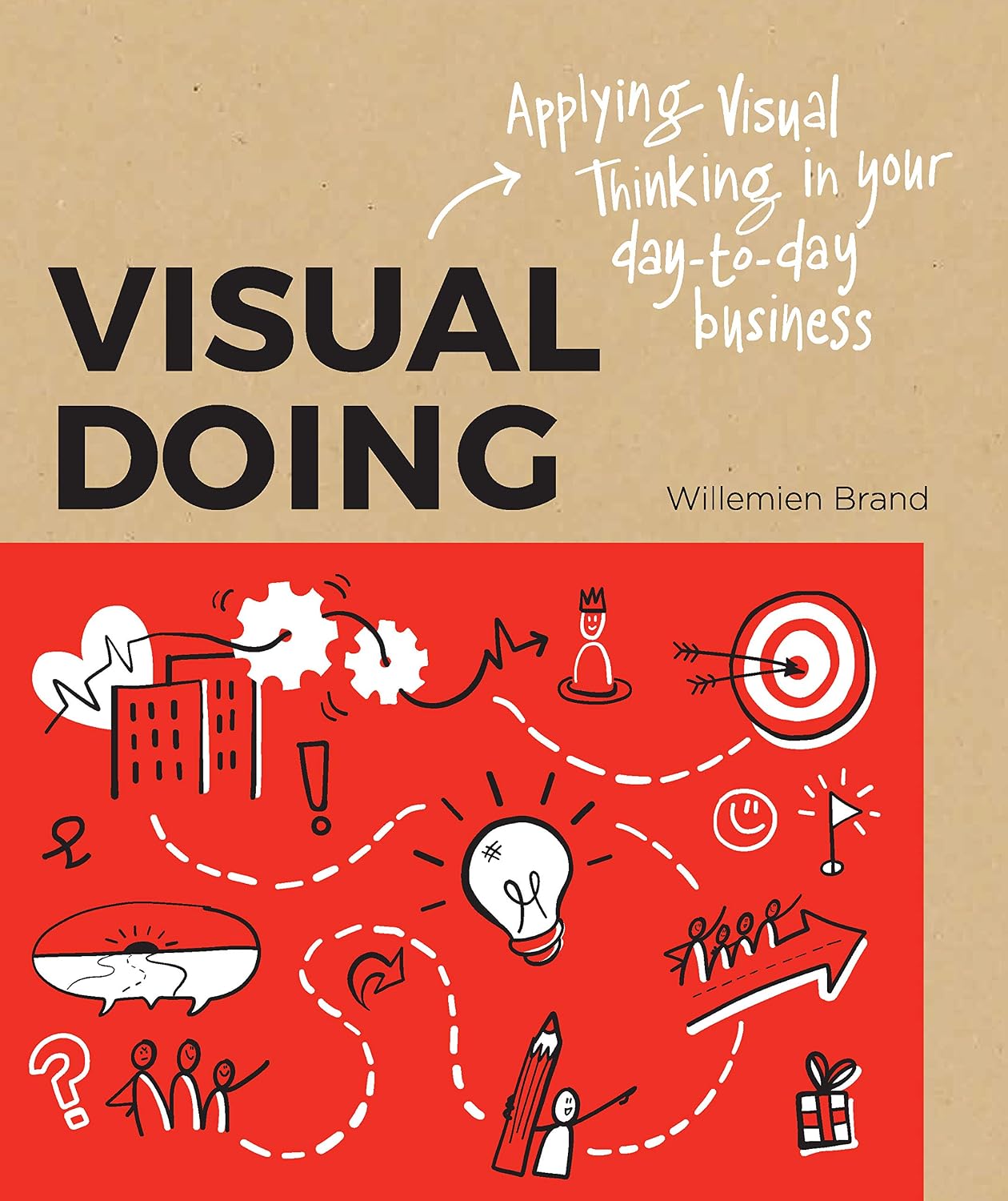 Visual Doing: Applying Visual Thinking in your Day to Day Business: Applying Visual Thinking in your Day to Day Business: A Practical Guide to......... Into Your Daily Business and Communication baixar livro de graça