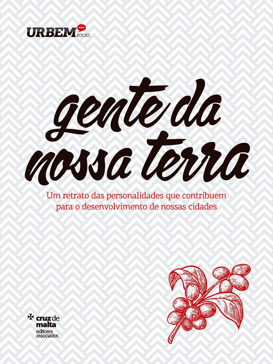 ler totalmente Gente da Nossa Terra: Um retrato das personalidades que contribuem para o desenvolvimento de nossas cidades