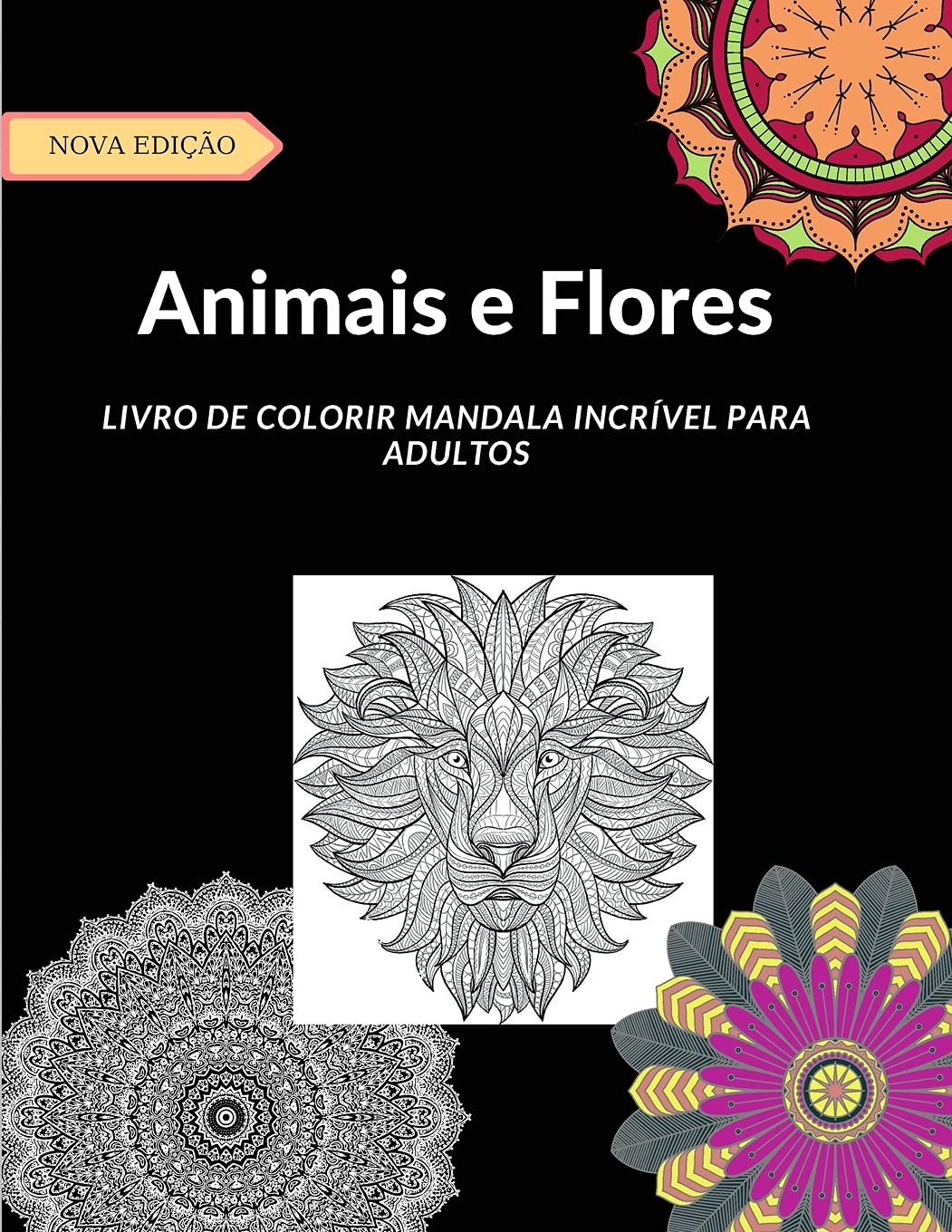 Animais e Flores: Ótimo livro para colorir com mais de 50 desenhos de estilo mandala com desenhos de animais e flores para ajudar os adultos a reduzir o estresse. baixar livro de graça