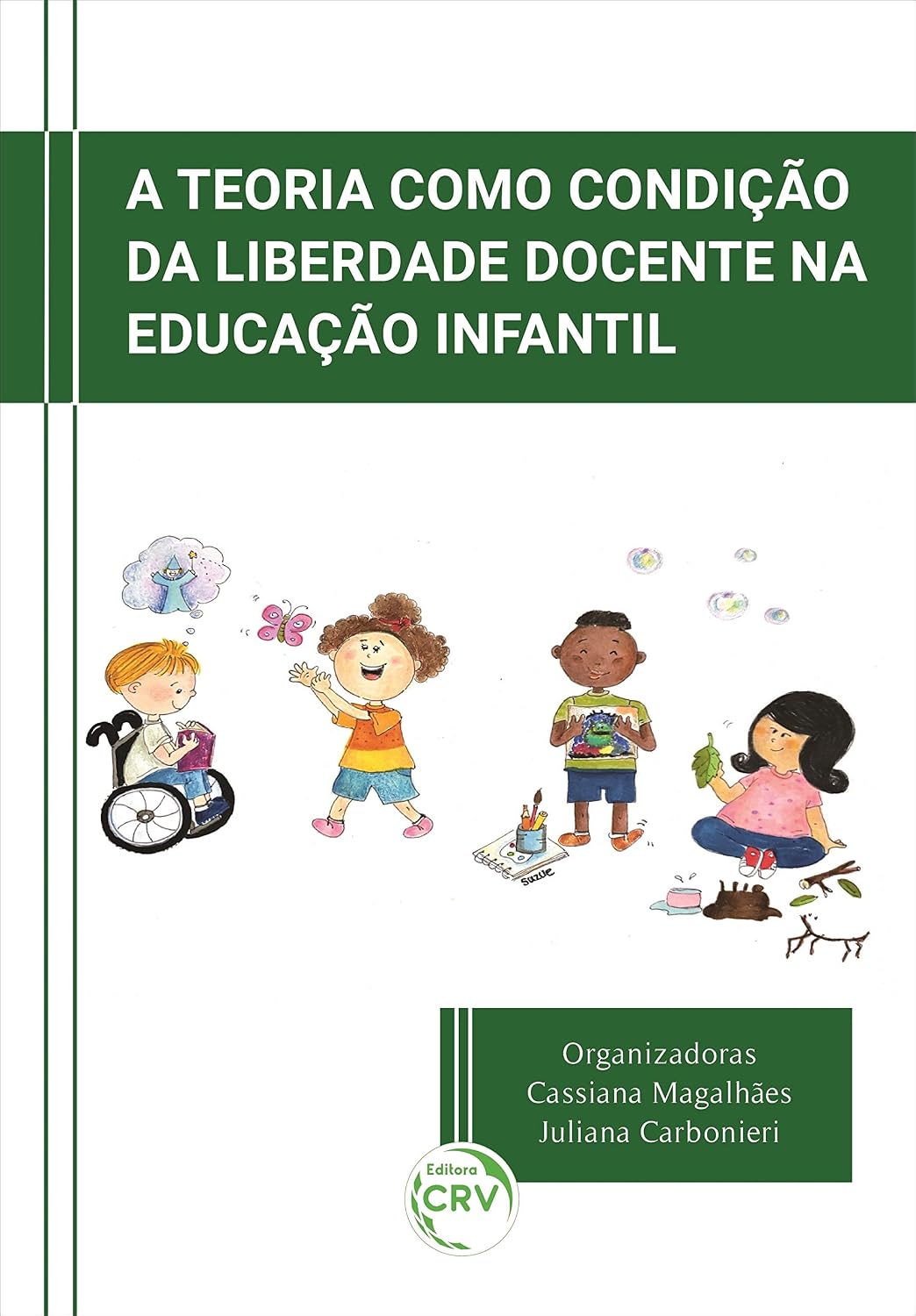 A Teoria Como Condição Da Liberdade Docente Na Educação Infantil baixar o livro de graça