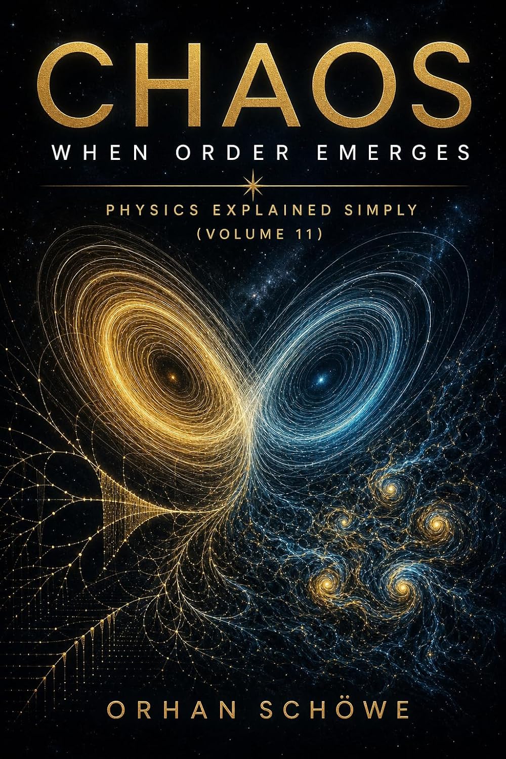 Chaos - When Order Emerges: Physics Explained Simply Vol 11 (English Edition)