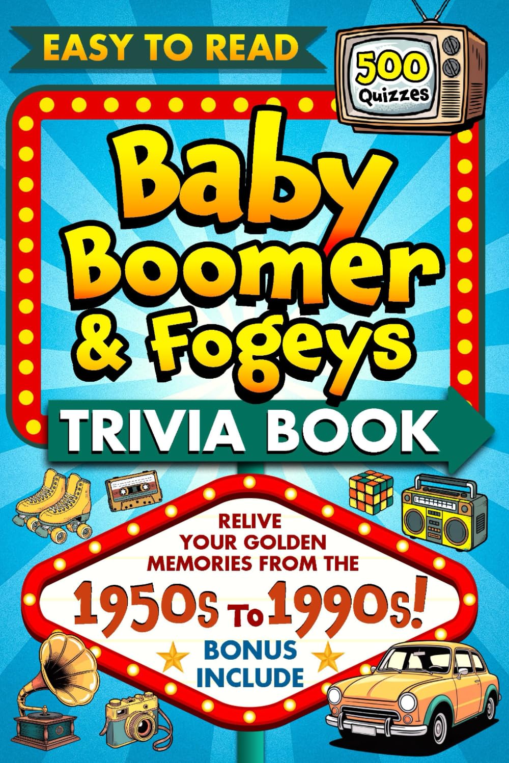 ler totalmente The Baby Boomer and Seniors Trivia Book: "500 Memory-Boosting Trivia Questions from the 1950s through the 1990sSenior-Friendly Brain Games Covering Music, TV, Sports, History & Classic American Life"