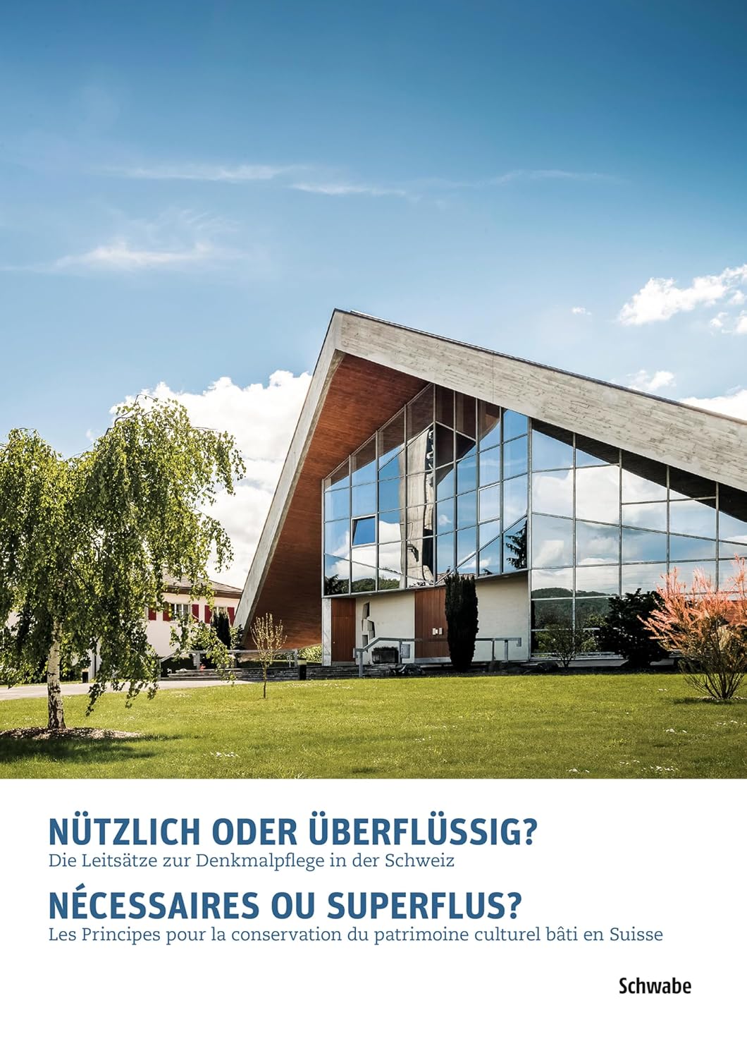 Nützlich oder überflüssig? Nécessaires ou superflus?: Die Leitsätze zur Denkmalpflege in der Schweiz / Les principes pour la conservation du patrimoine... Kulturgüter-Erhaltung t. 5) (French Edition) baixar o livro de graça