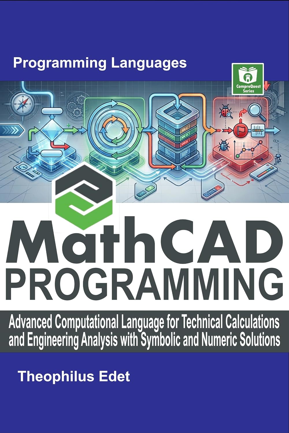 MathCAD Programming: Advanced Computational Language for Technical Calculations and Engineering Analysis with Symbolic and Numeric Solutions (Mastering Programming Languages Series) (English Edition) baixar livro de graça