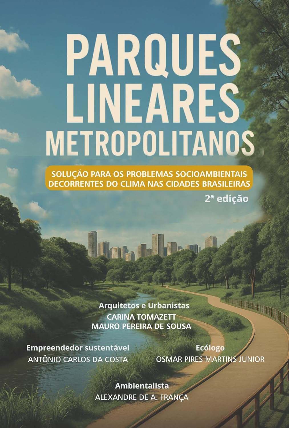 Parques Lineares Metropolitanos: Soluções Socioambientais para o Clima nas Cidades Brasileiras — Planejamento Urbano, Biodiversidade e Sustentabilidade... gestores urbanos e ambientalistas do Brasil baixar o livro de graça