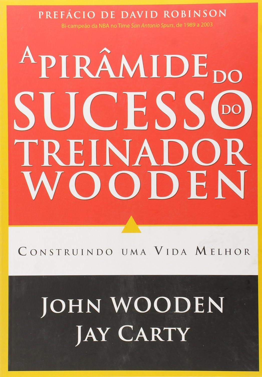 ler totalmente A Pirâmide do Sucesso do Treinador Wooden. Construindo Uma Vida Melhor