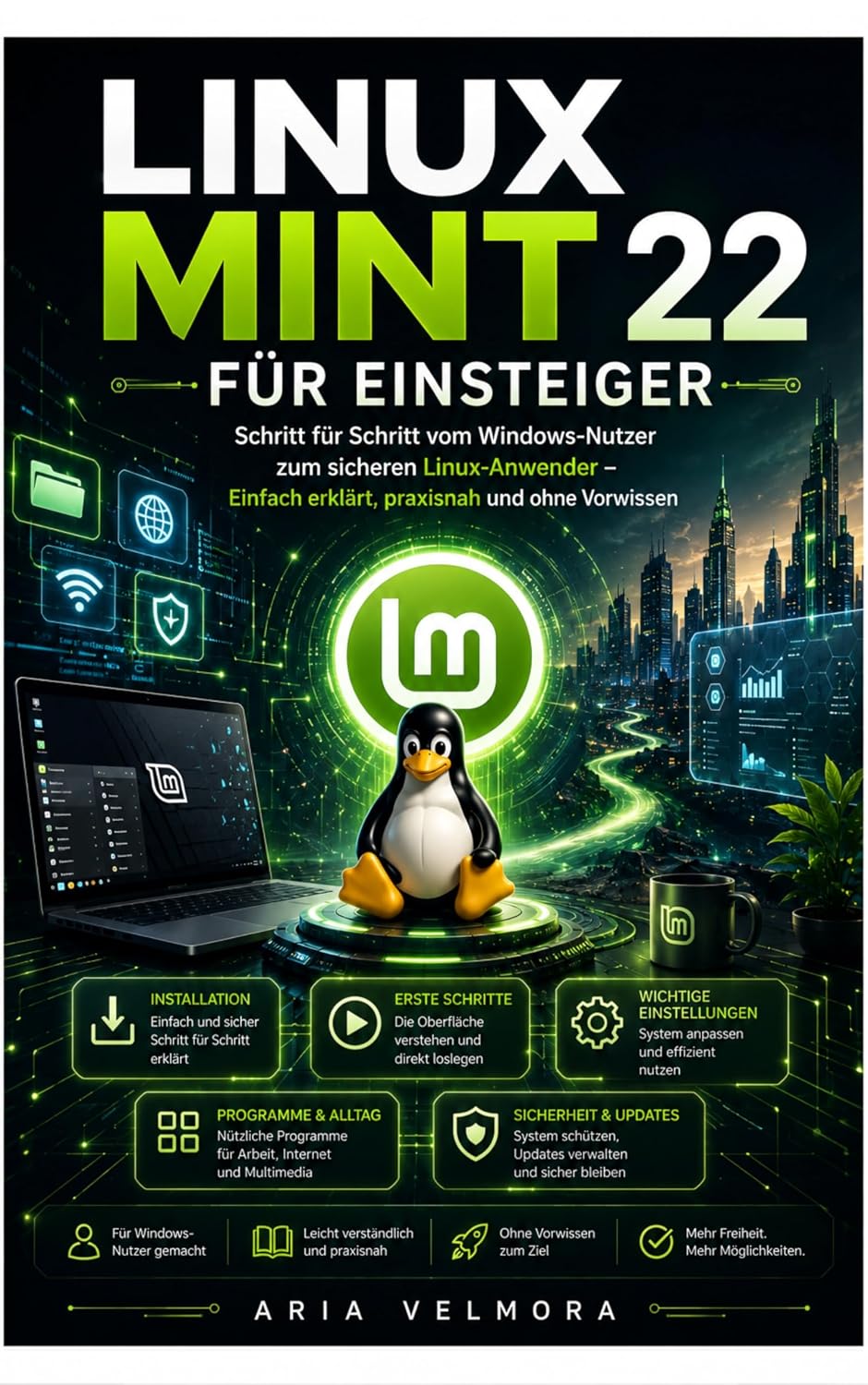 capítulo por capítulo baixar Linux Mint 22 Für Einsteiger: Schritt für Schritt vom Windows-Nutzer zum sicheren Linux-Anwender – Einfach erklärt, praxisnah und ohne Vorwissen (German Edition)