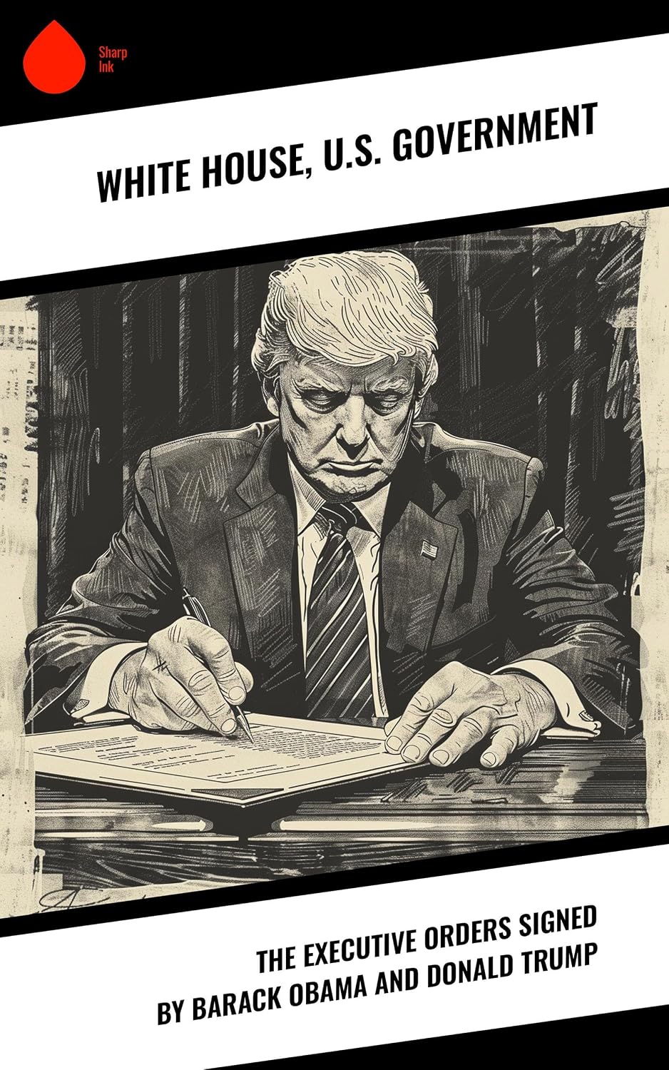 The Executive Orders Signed by Barack Obama and Donald Trump (English Edition)