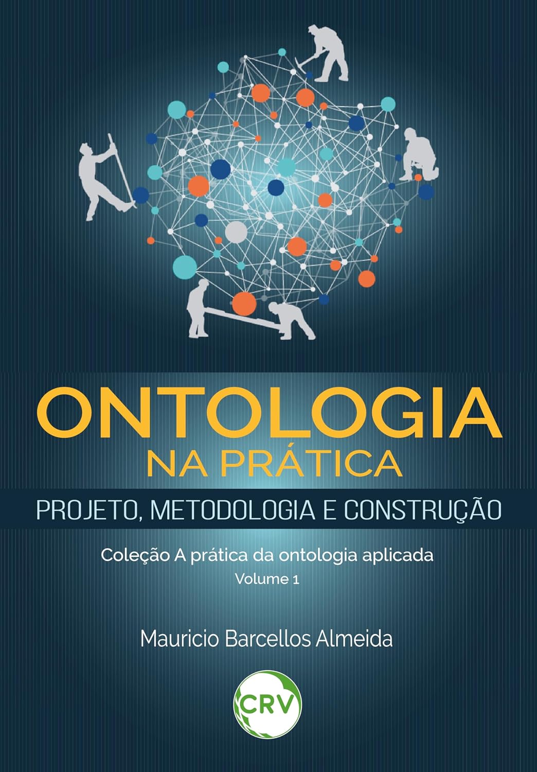 Ontologia na prática – projeto, metodologia e construção – Vol. 01 baixar o livro de graça