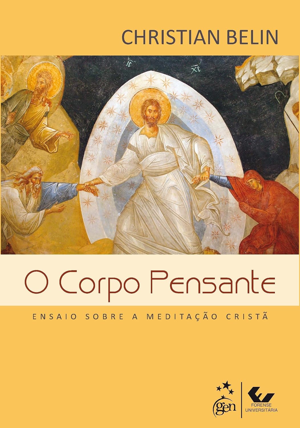 O Corpo Pensante - Ensaio sobre a Meditação Cristã