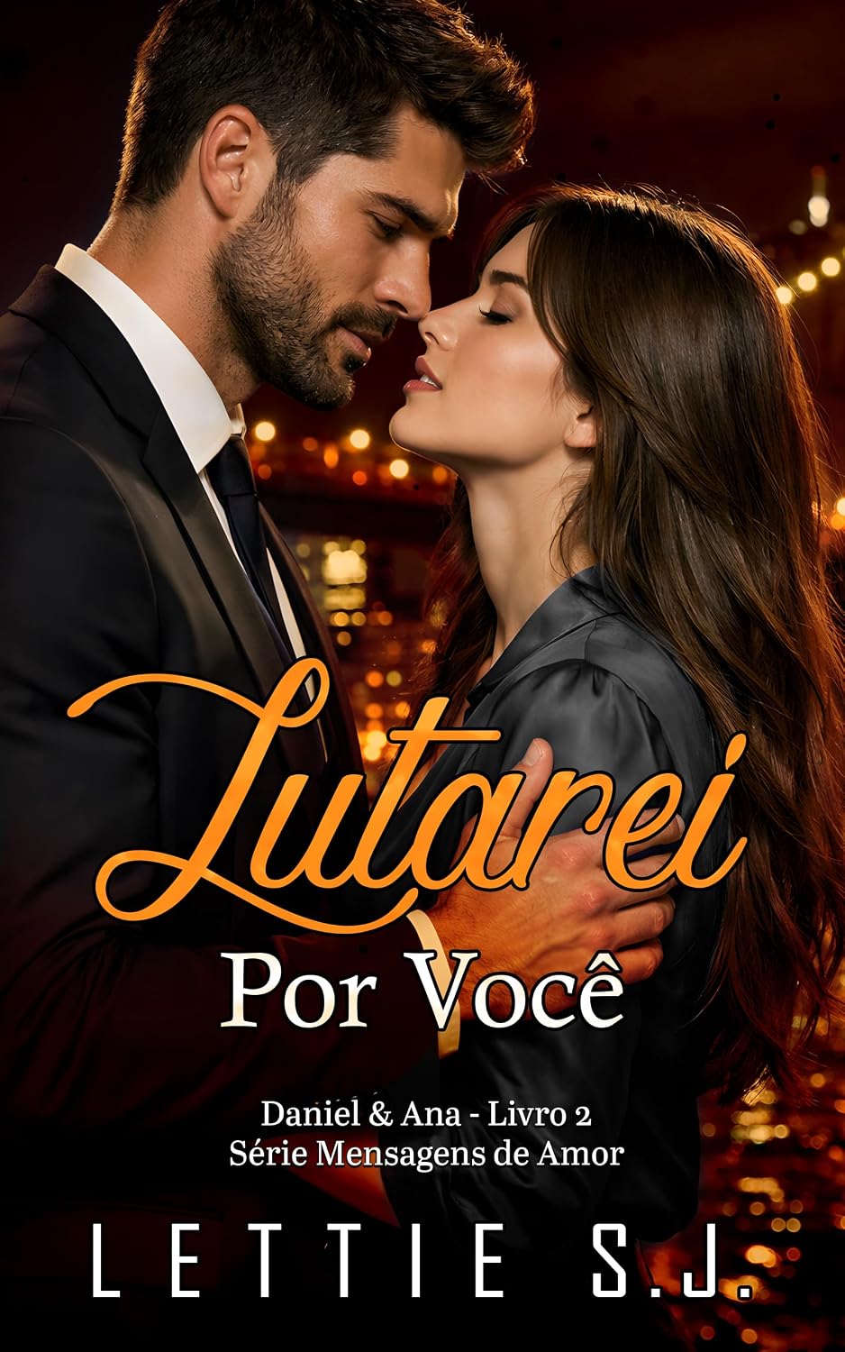 Lutarei Por Você: Daniel & Ana (Série Mensagens de Amor - Vol. 2) baixar livro de graça