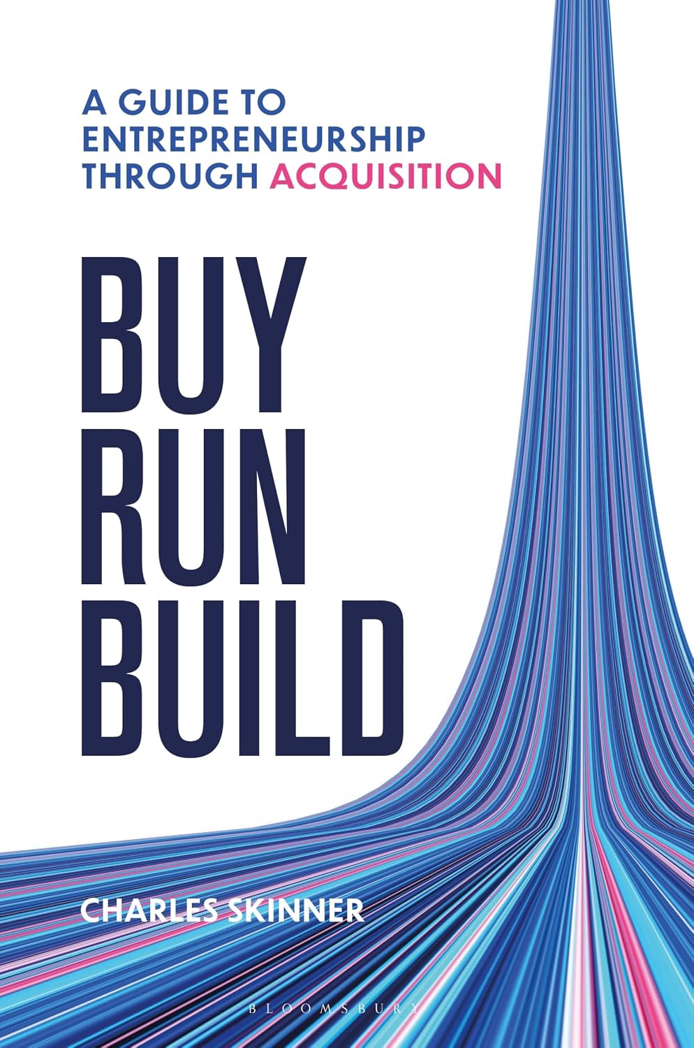 Buy, Run, Build: A Guide to Entrepreneurship Through Acquisition (English Edition) baixar livro de graça