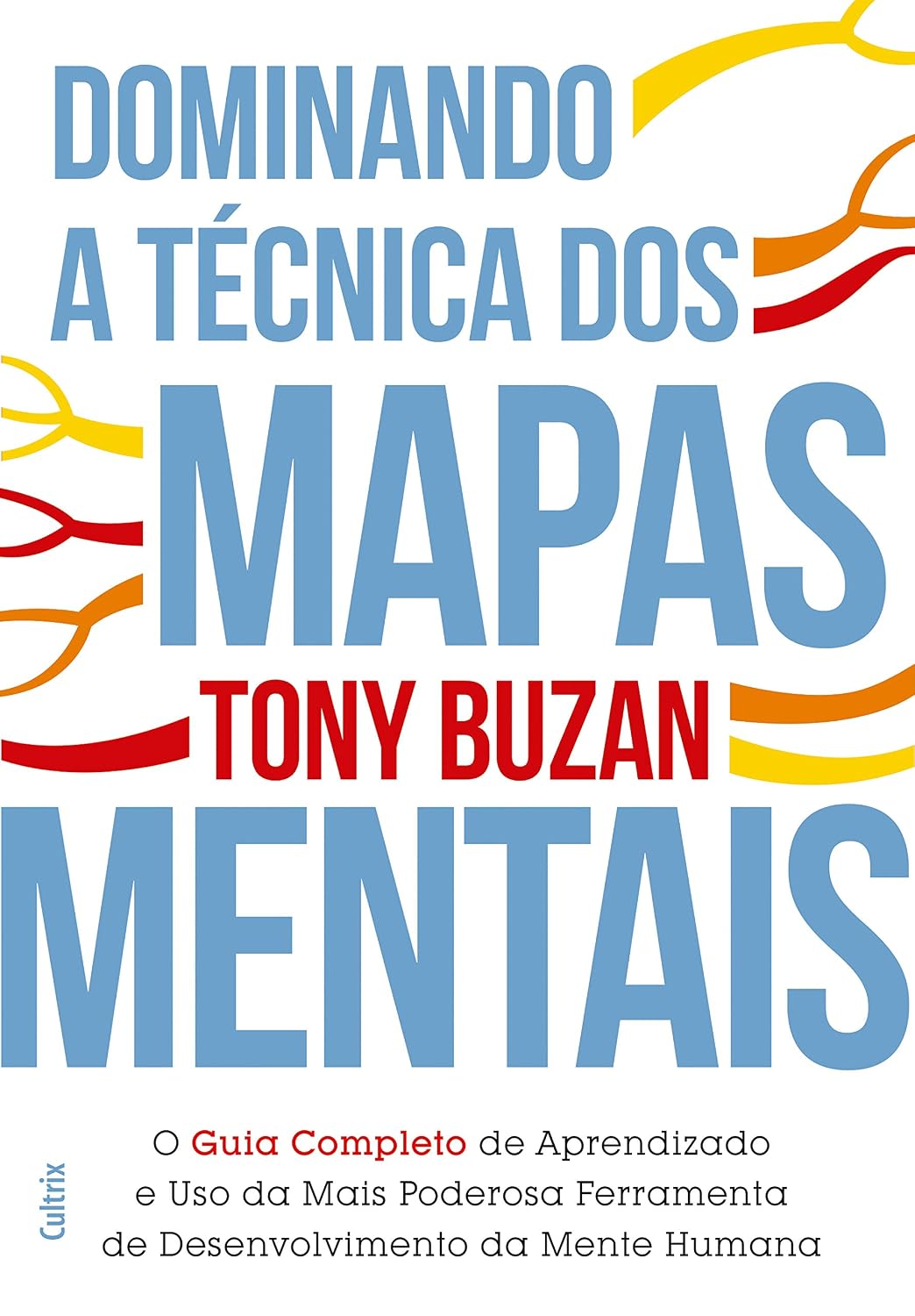 Dominando a técnica dos mapas mentais: guia completo de aprendizado e o uso da mais poderosa ferramenta de desenvolvimento da mente humana baixar o livro de graça