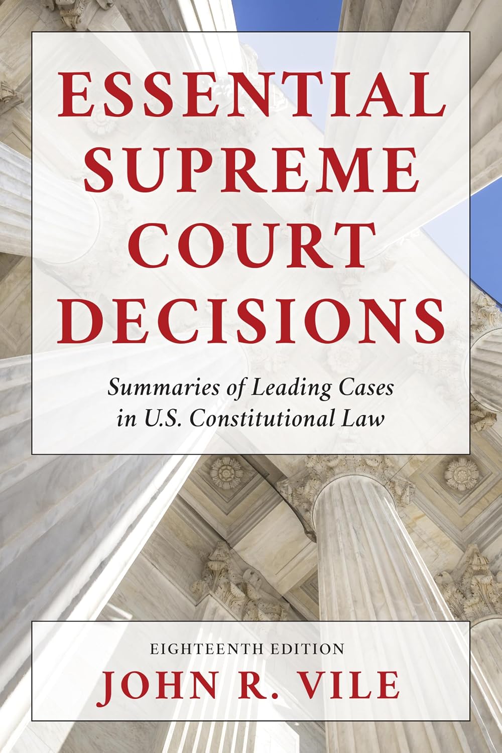 Essential Supreme Court Decisions: Summaries of Leading Cases in U.S. Constitutional Law baixar o livro de graça