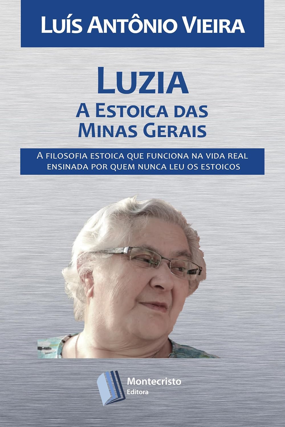 Luzia, A Estoica das Minas Gerais: A filosofia estoica que funciona na vida real ensinada por quem nunca leu os estoicos baixar o livro de graça