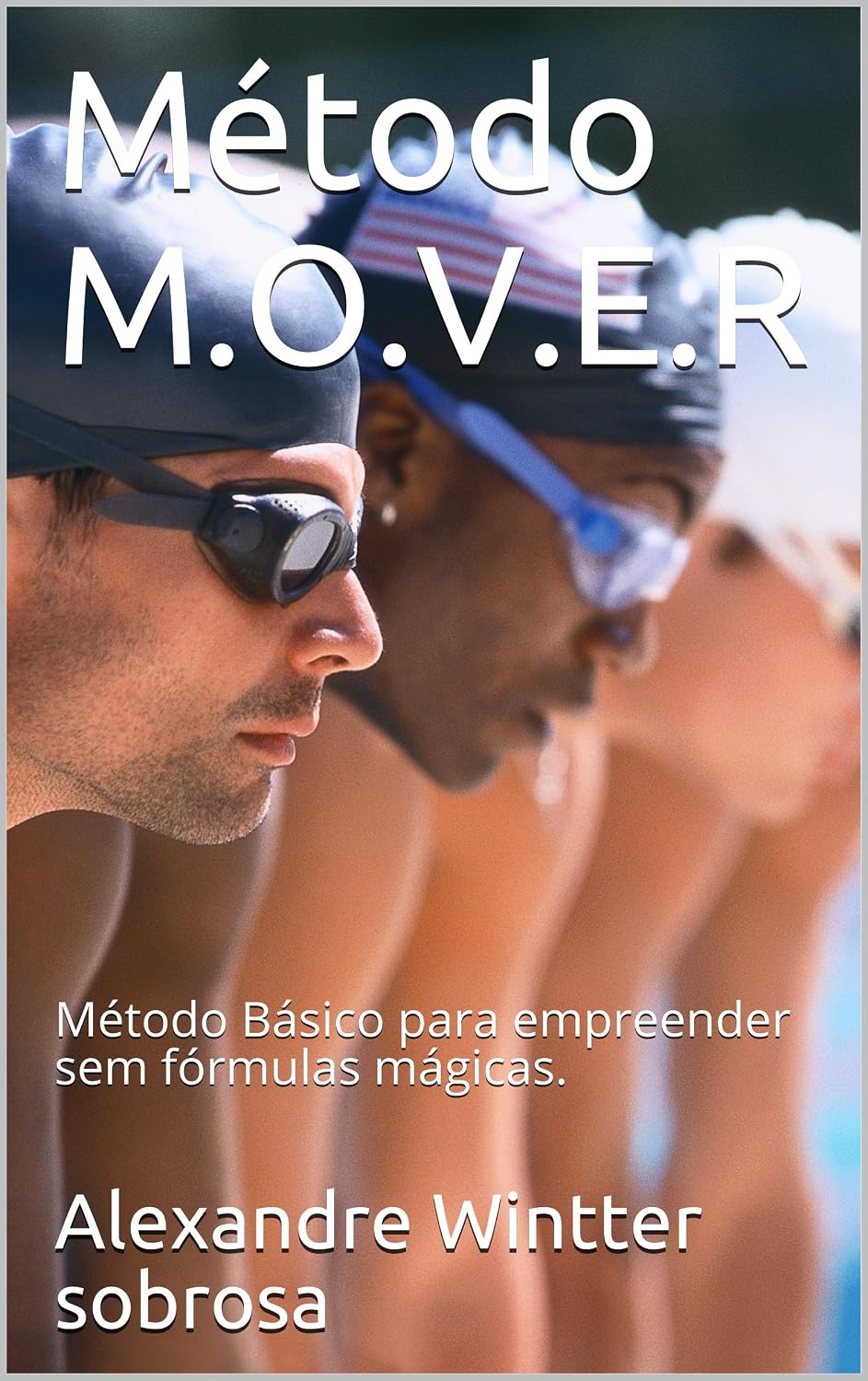 ler totalmente Método M.O.V.E.R: Método Básico para empreender sem fórmulas mágicas. (EMPREENDEDORISMO PRÁTICO Livro 1)