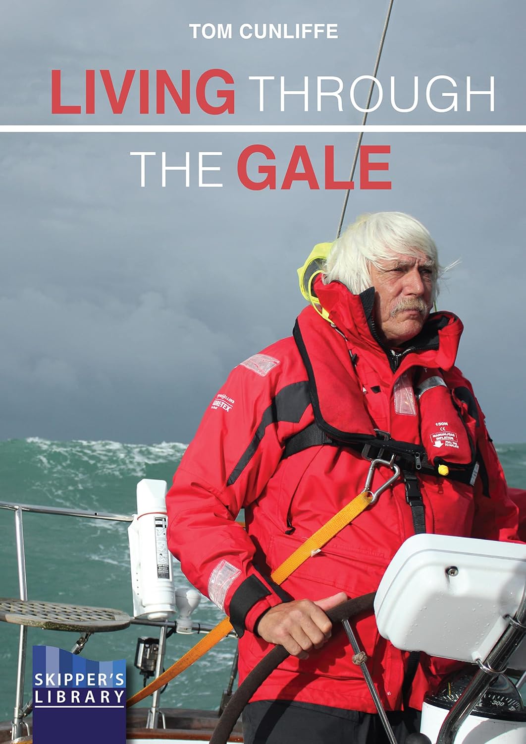 Living Through The Gale: Being prepared for heavy weather at sea (Skipper's Library Book 7) (English Edition) baixar o livro de graça