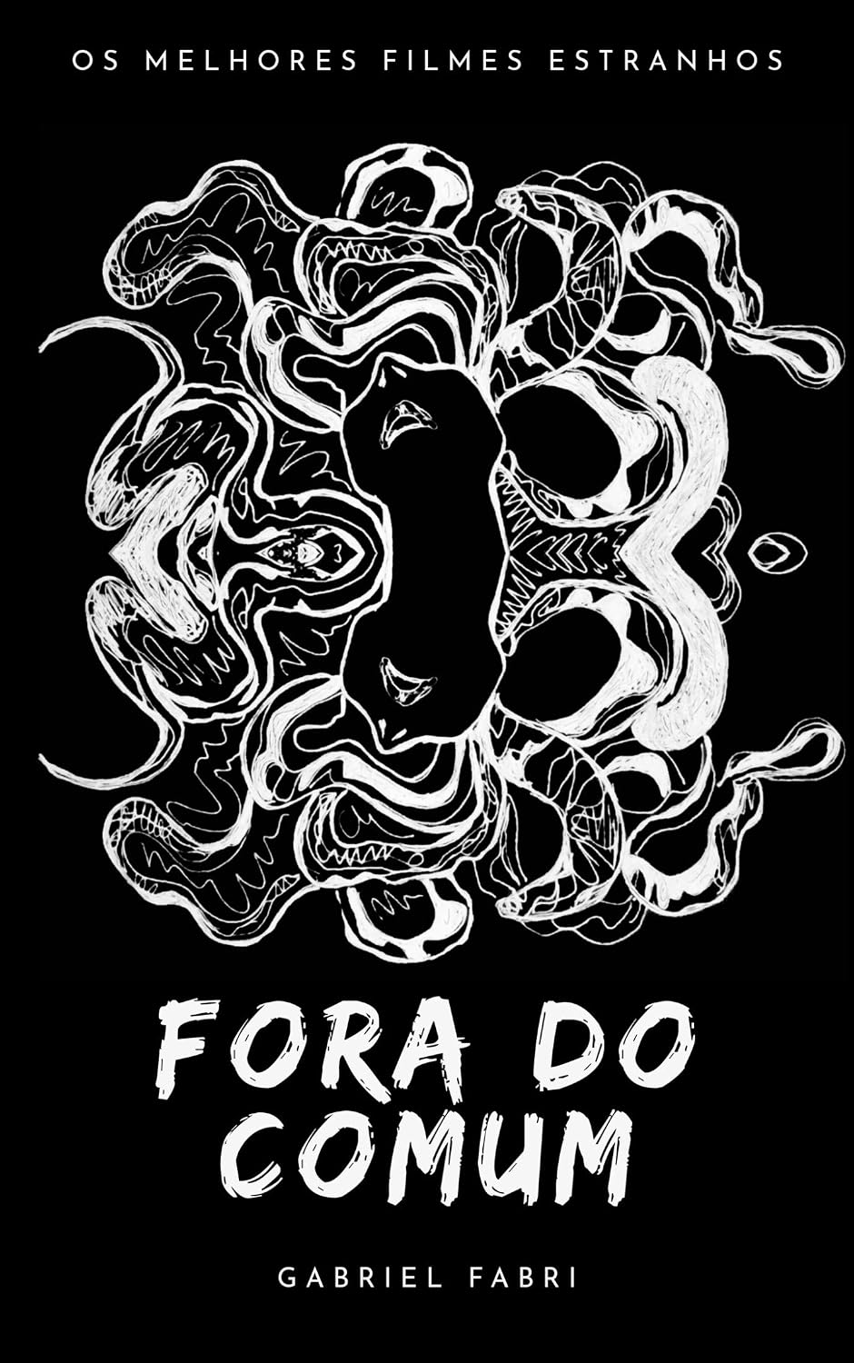 ler totalmente Fora do Comum - Os Melhores Filmes Estranhos