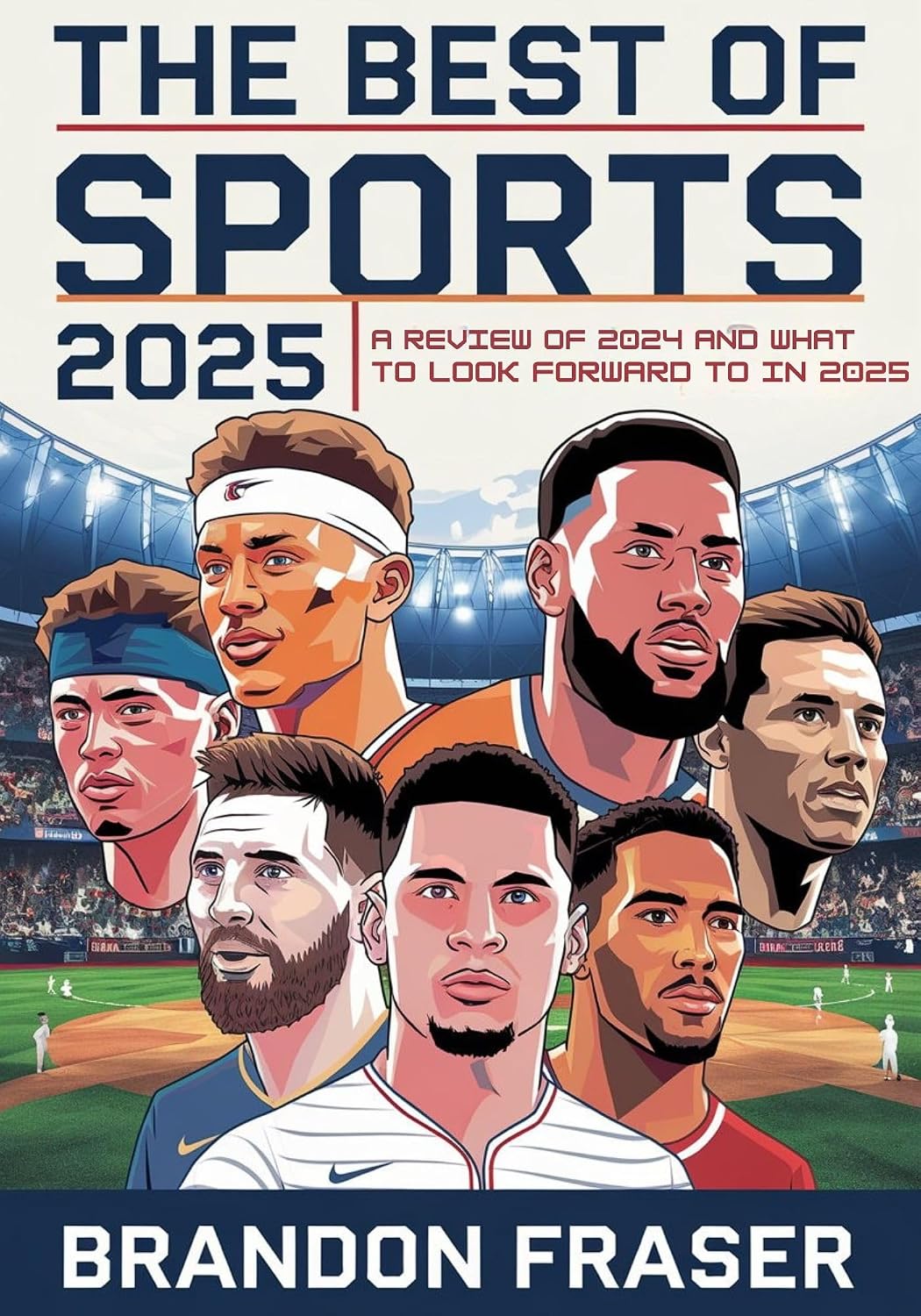 ler totalmente The Best of Sports 2025: A Comprehensive Review of Sports in 2024 and What to Expect in 2025. The Go-to-Guide for Every Sports Fan (English Edition)