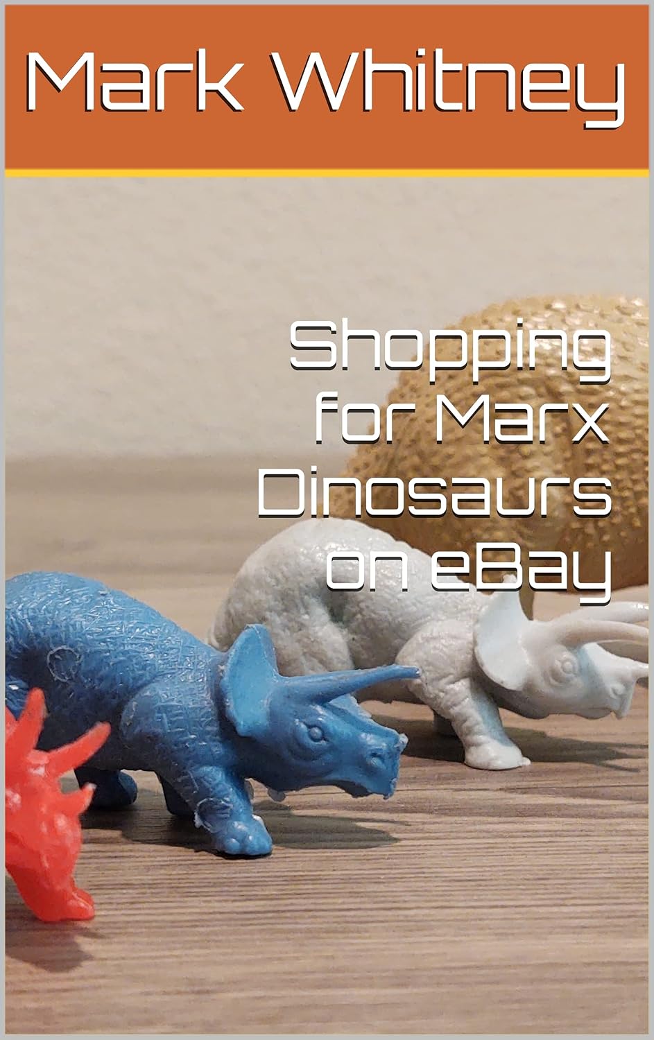 ler totalmente Shopping for Marx Dinosaurs on eBay (English Edition)