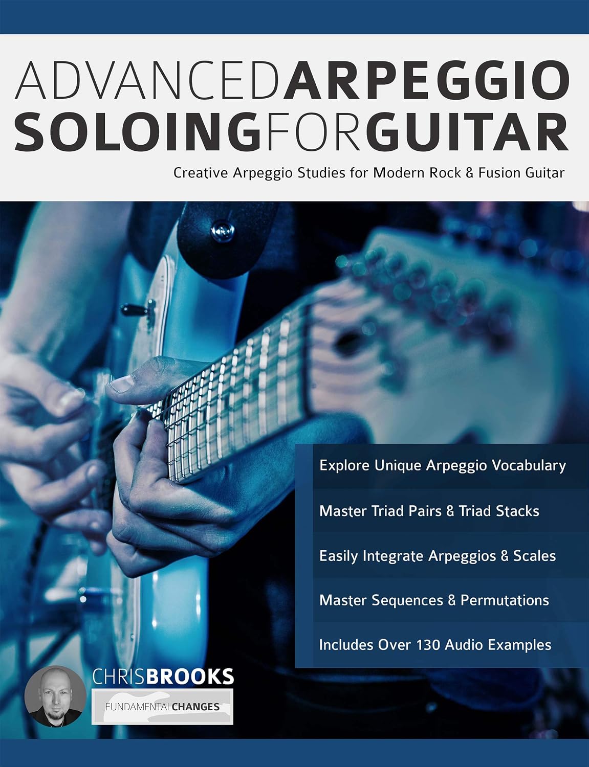 Advanced Arpeggio Soloing for Guitar: Creative Arpeggio Studies for Modern Rock & Fusion Guitar (Learn Rock Guitar Technique) (English Edition) baixar o livro de graça