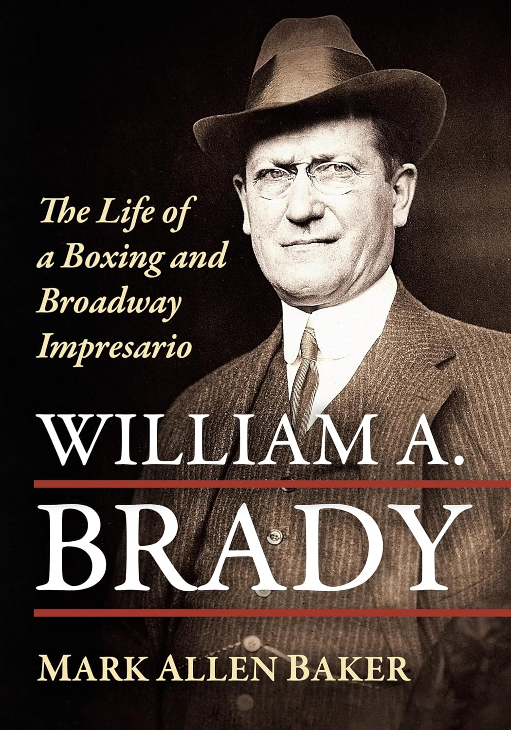 William A. Brady: The Life of a Boxing and Broadway Impresario (English Edition) baixar o livro de graça