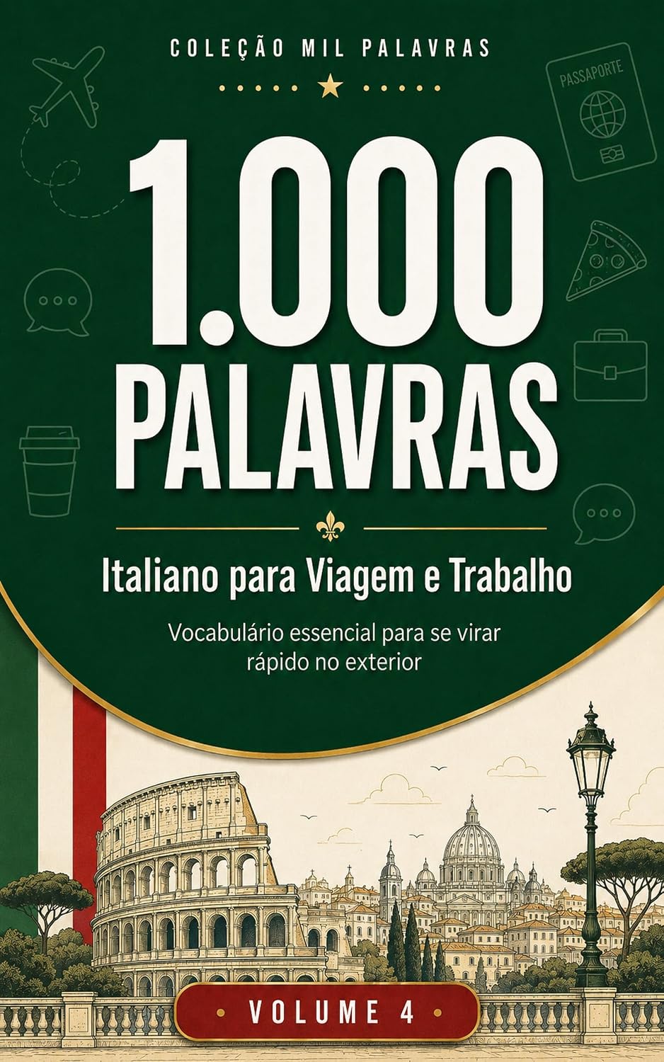 capítulo por capítulo baixar 1.000 Palavras em Italiano para Viagem e Trabalho: Vocabulário essencial para se virar rápido no exterior — Coleção Mil Palavras, Volume 4 (Coleção 1000 Palavras)