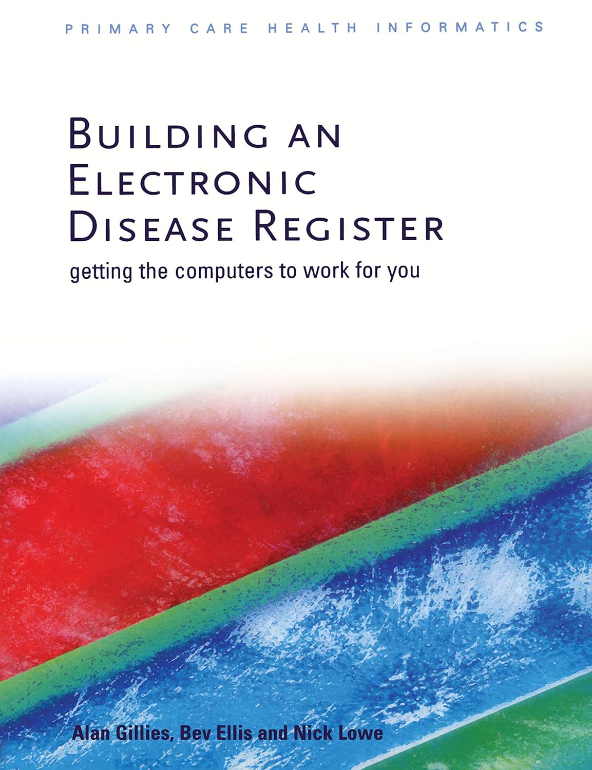 ler totalmente Building an Electronic Disease Register: Getting the Computer to Work for You (English Edition)